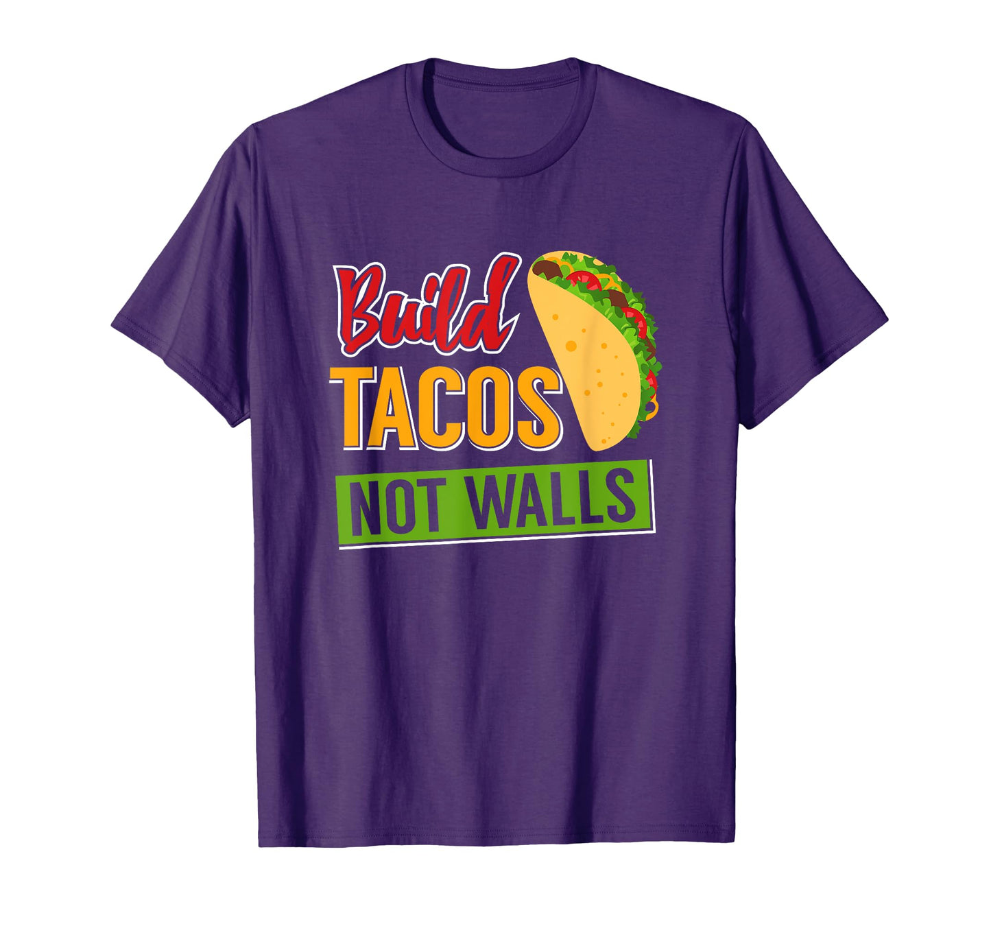 Build Tacos Not Walls T-Shirt