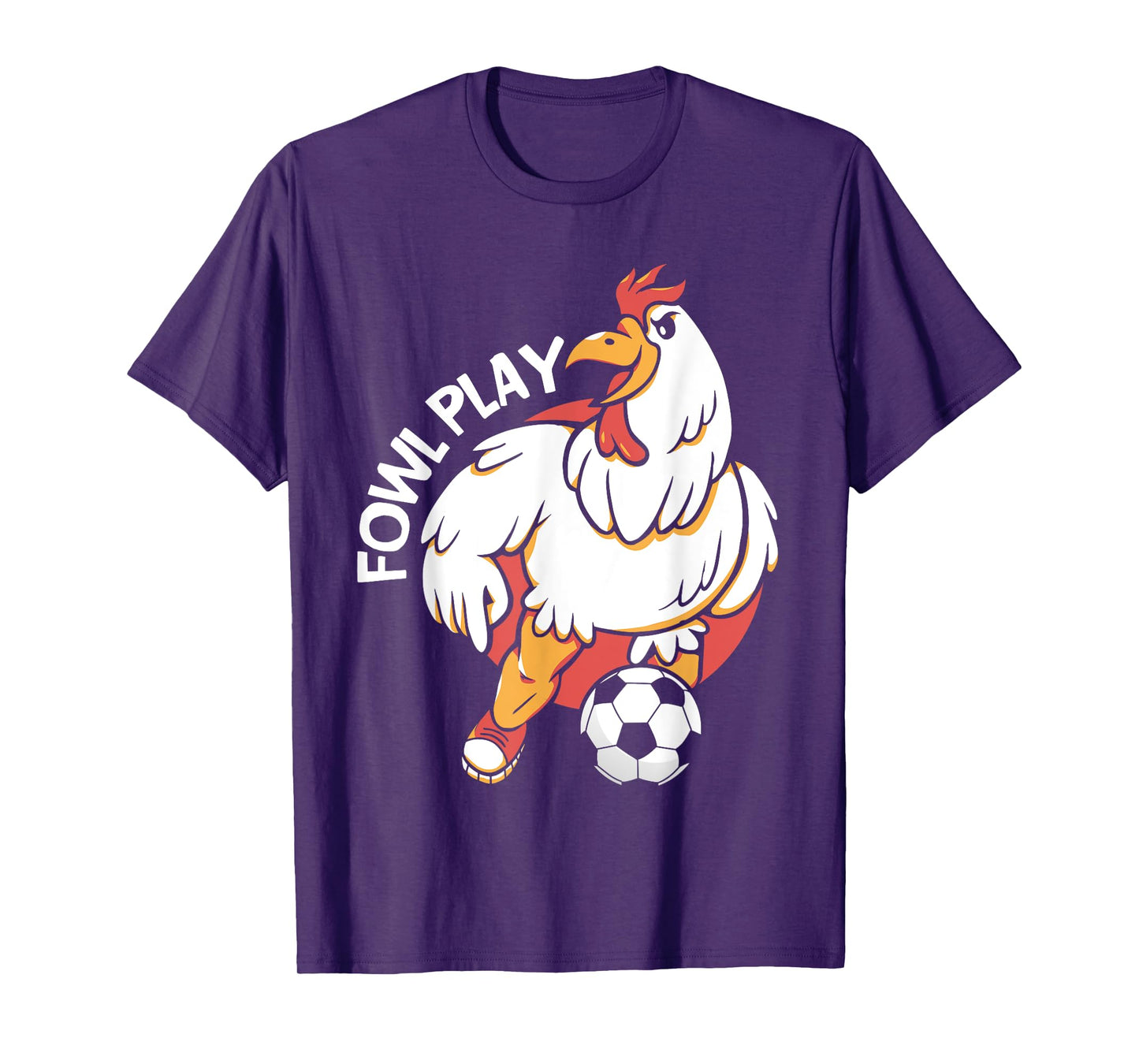 Fowl Play Chicken Animal Sports Football Player Soccer T-Shirt