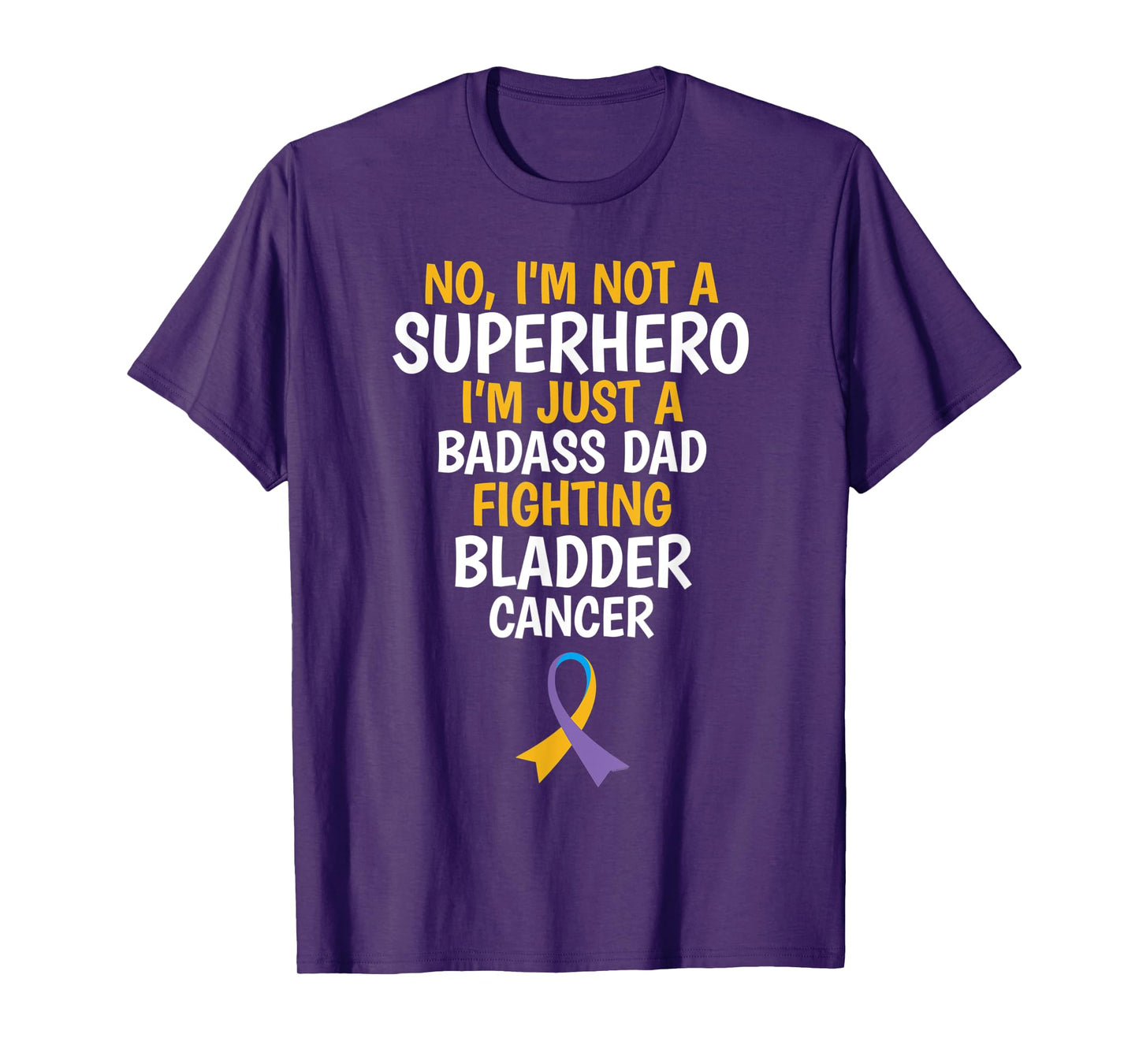 Badass Dad Fighting Bladder Cancer Quote Funny Gift T-Shirt