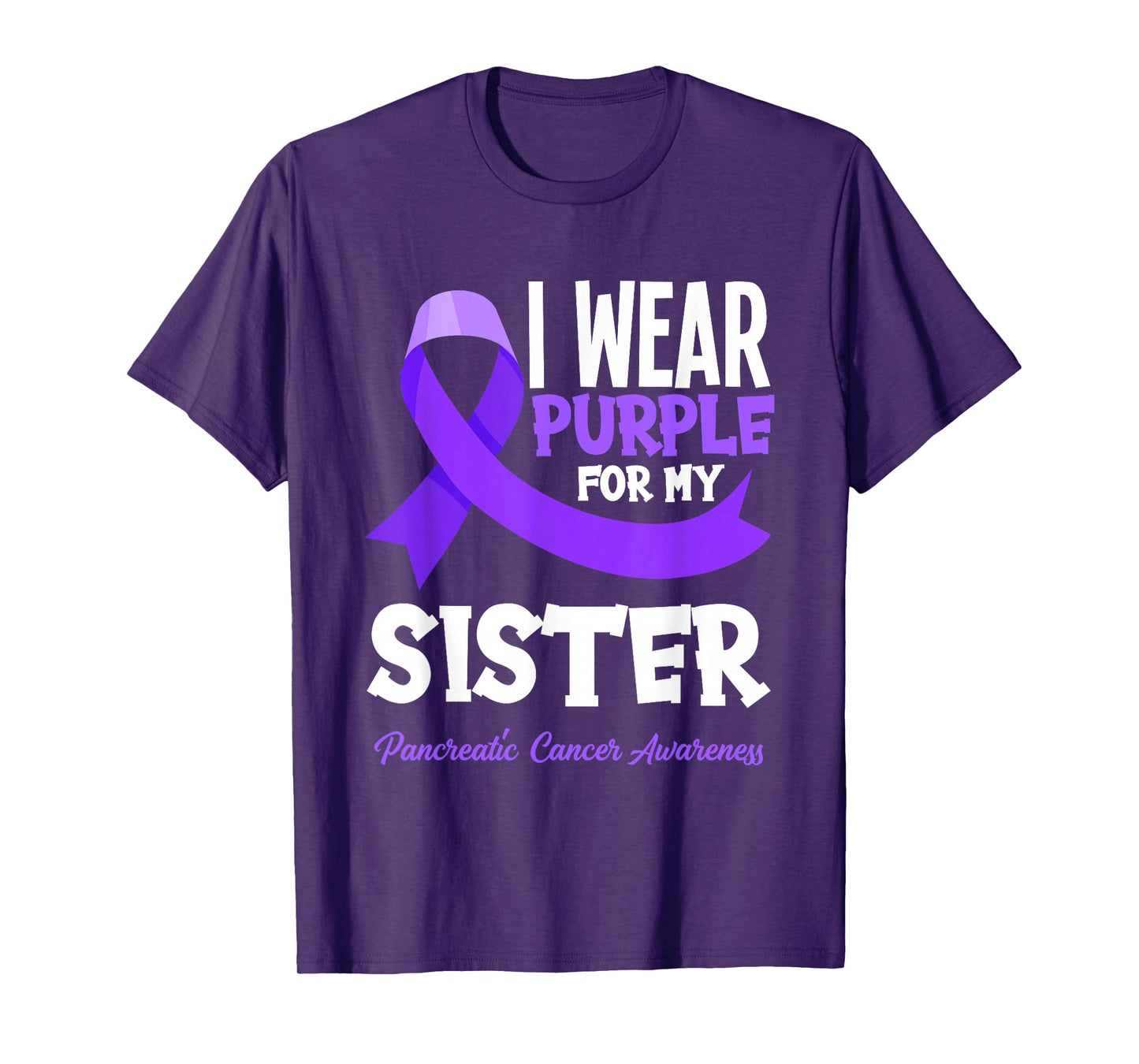 I Wear Purple For My Sister Pancreatic Cancer Awareness T-Shirt