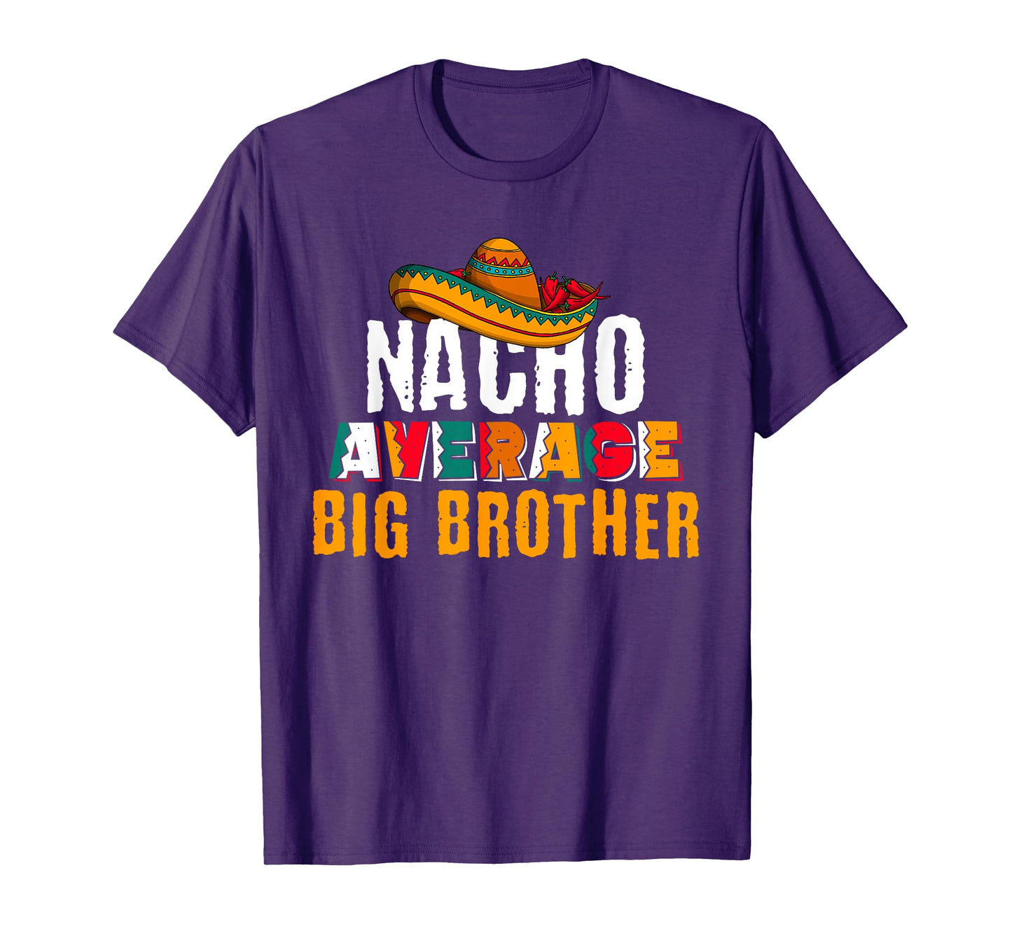Nacho Average Big Brother Cinco De Mayo Funny Mexican Latin T-Shirt