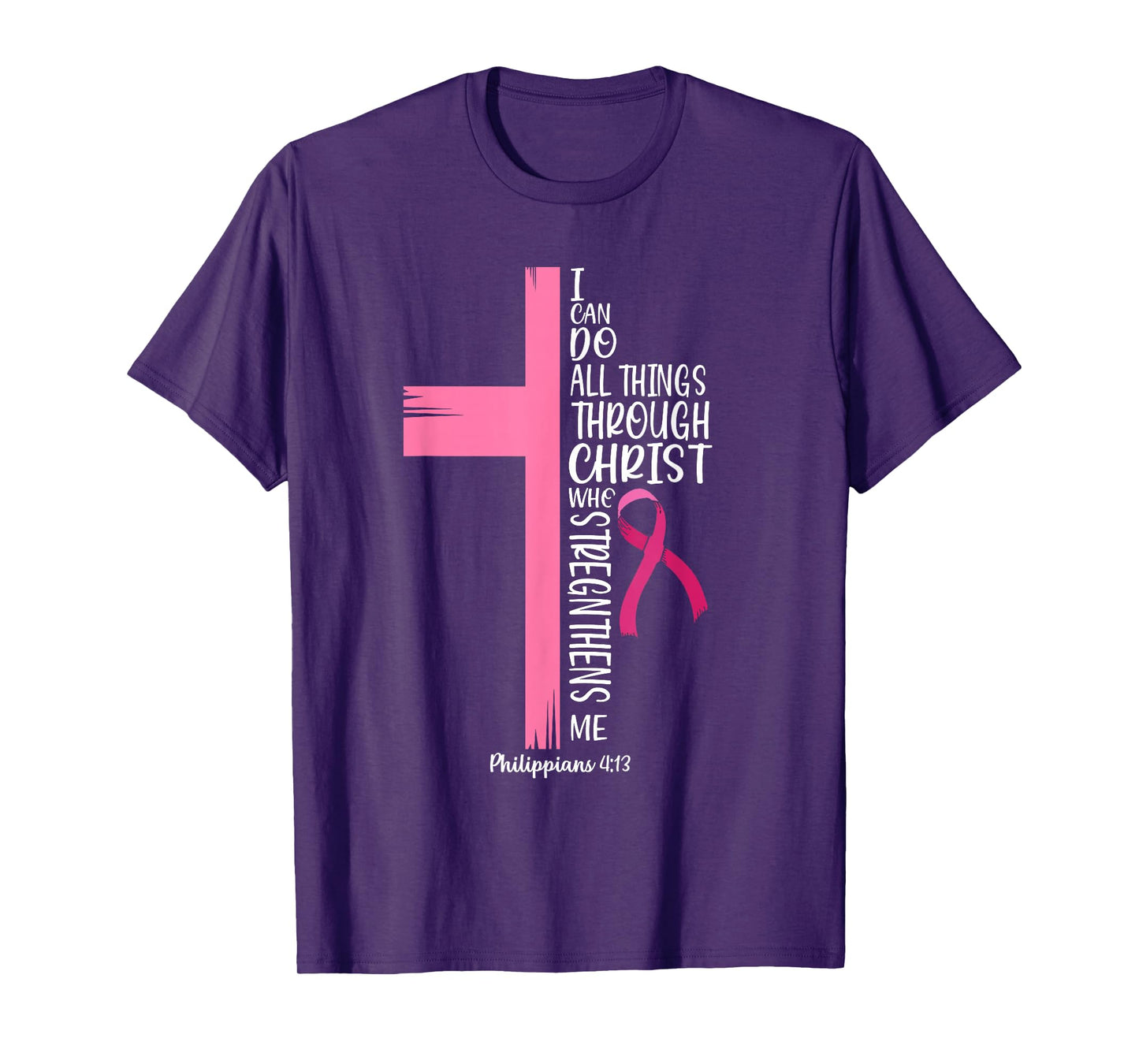 I Can Do All Things Through Christ Breast Cancer Awareness T-Shirt