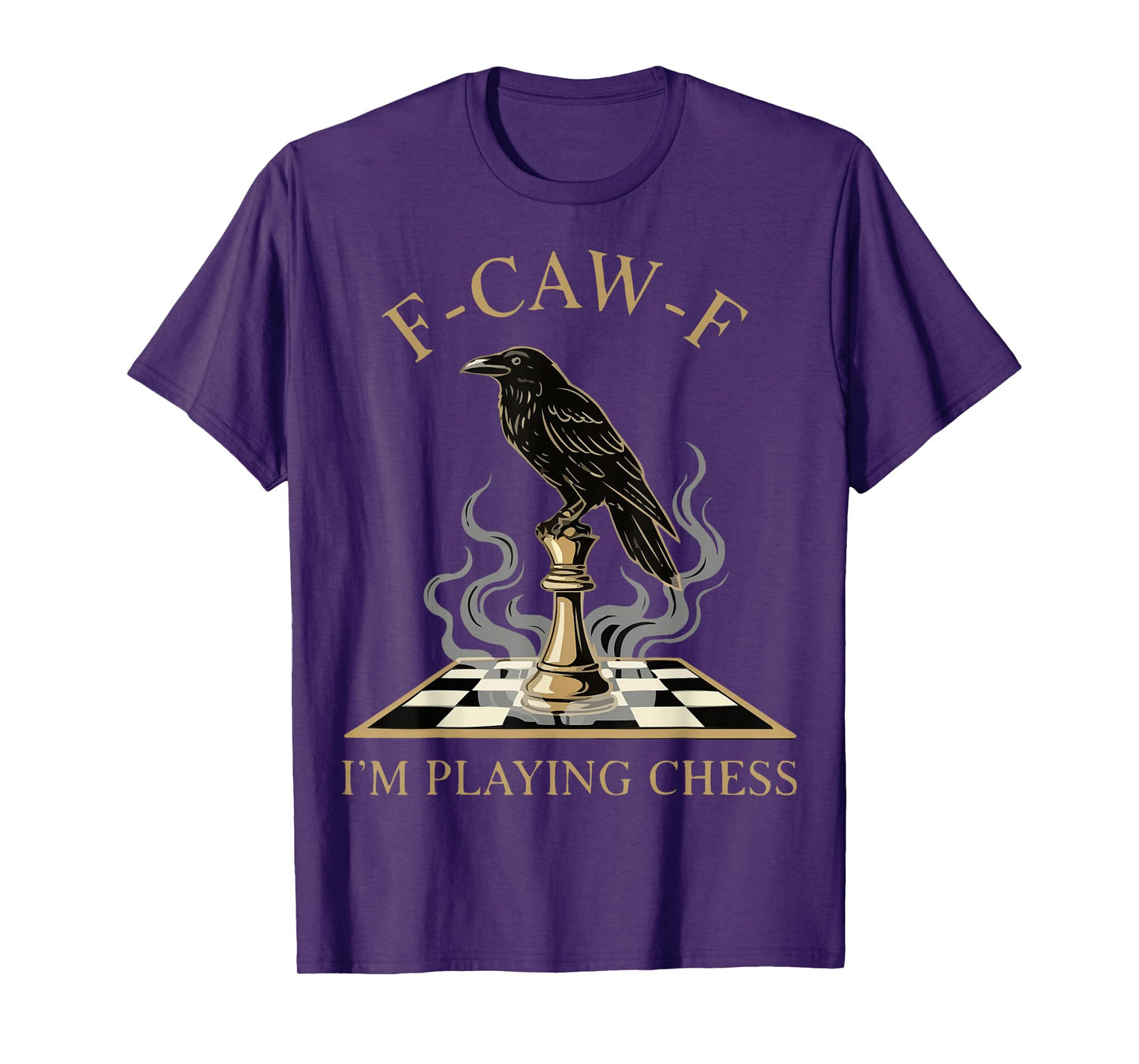 F-CAW-F Raven Crow I'm Playing Chess T-Shirt
