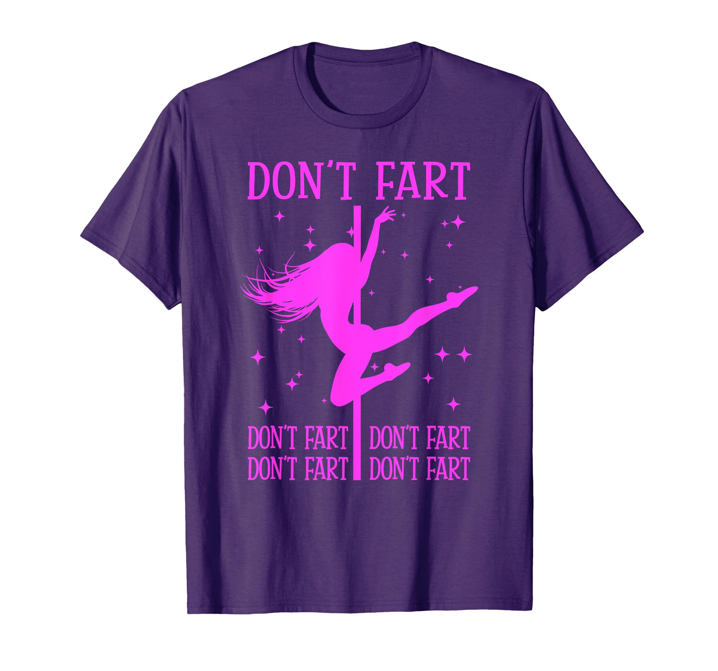 DON'T FART Funny Fitness Pole Dance Gifts Inappropriate T-Shirt