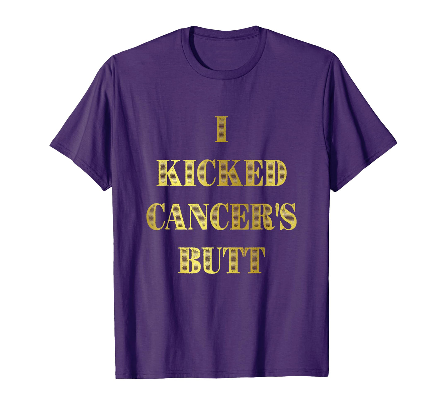 I Kicked Cancer's Butt Cancer Survivor Celebration T-Shirt