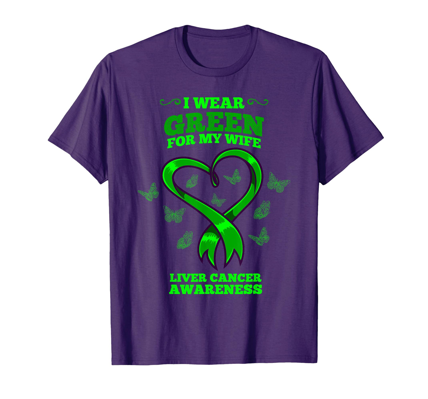 I Wear Green For My Wife Liver Cancer Awareness T-Shirt