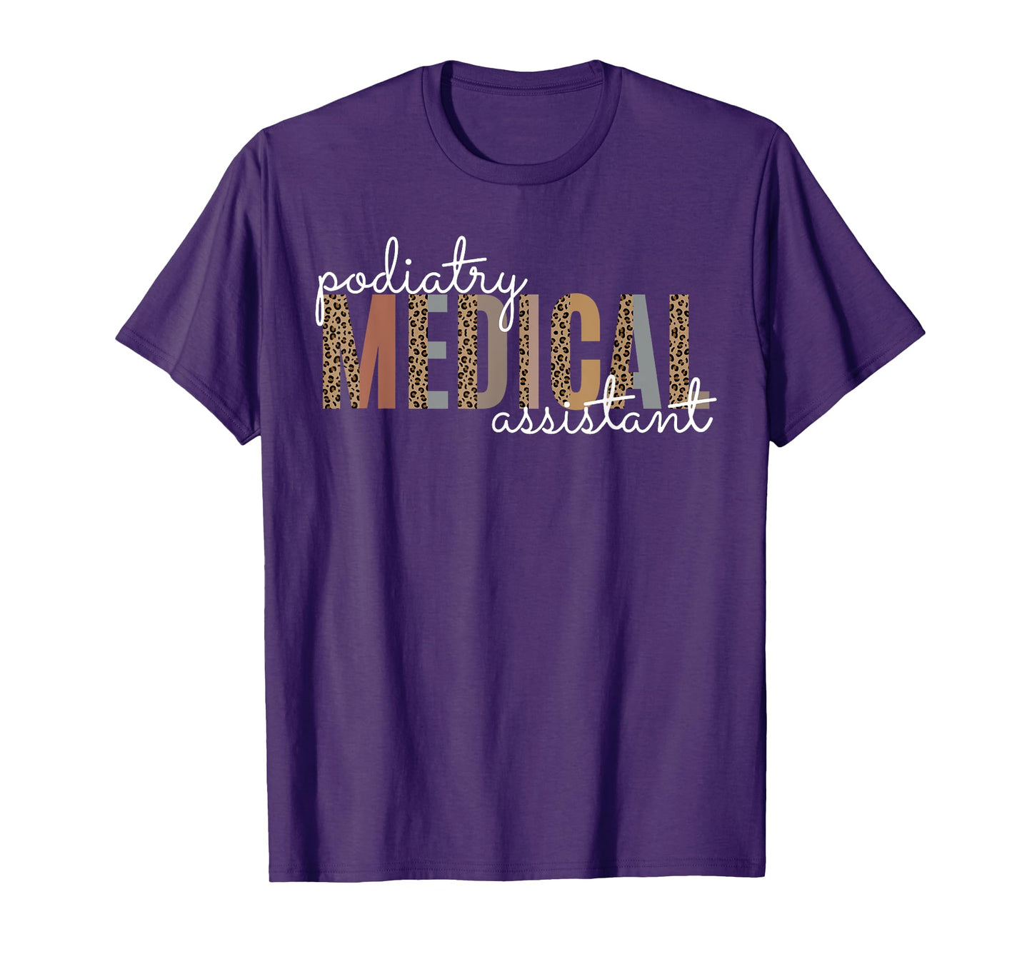Podiatry Medical Assistant Podiatrist Funny Podiatry Nurse T-Shirt