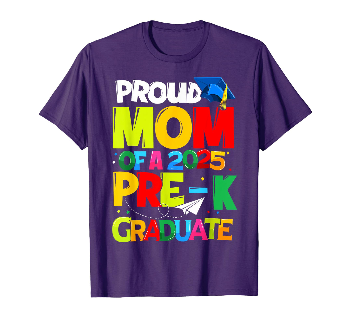 Proud Mom Of A Class Of 2025 Pre-K Graduate Graduation T-Shirt