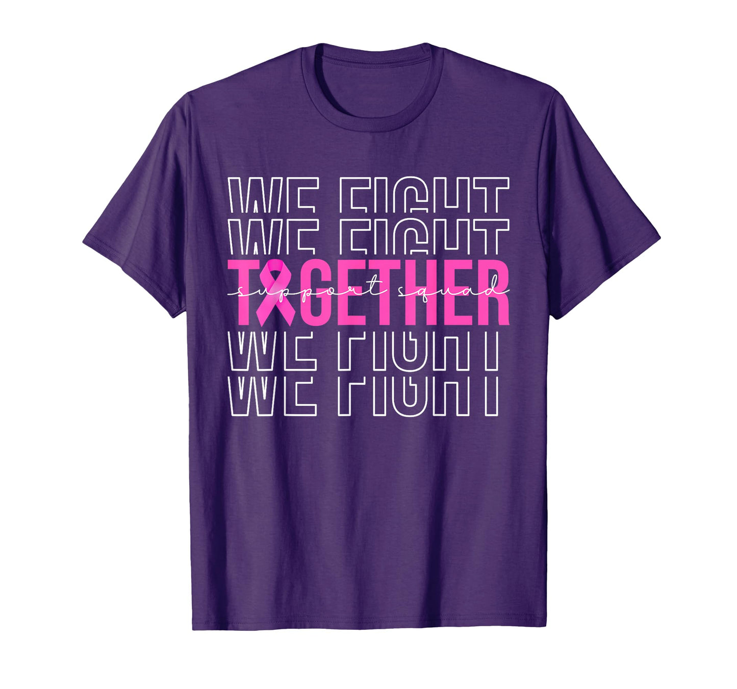 We Fight Together Breast Cancer Awareness Support Squad T-Shirt