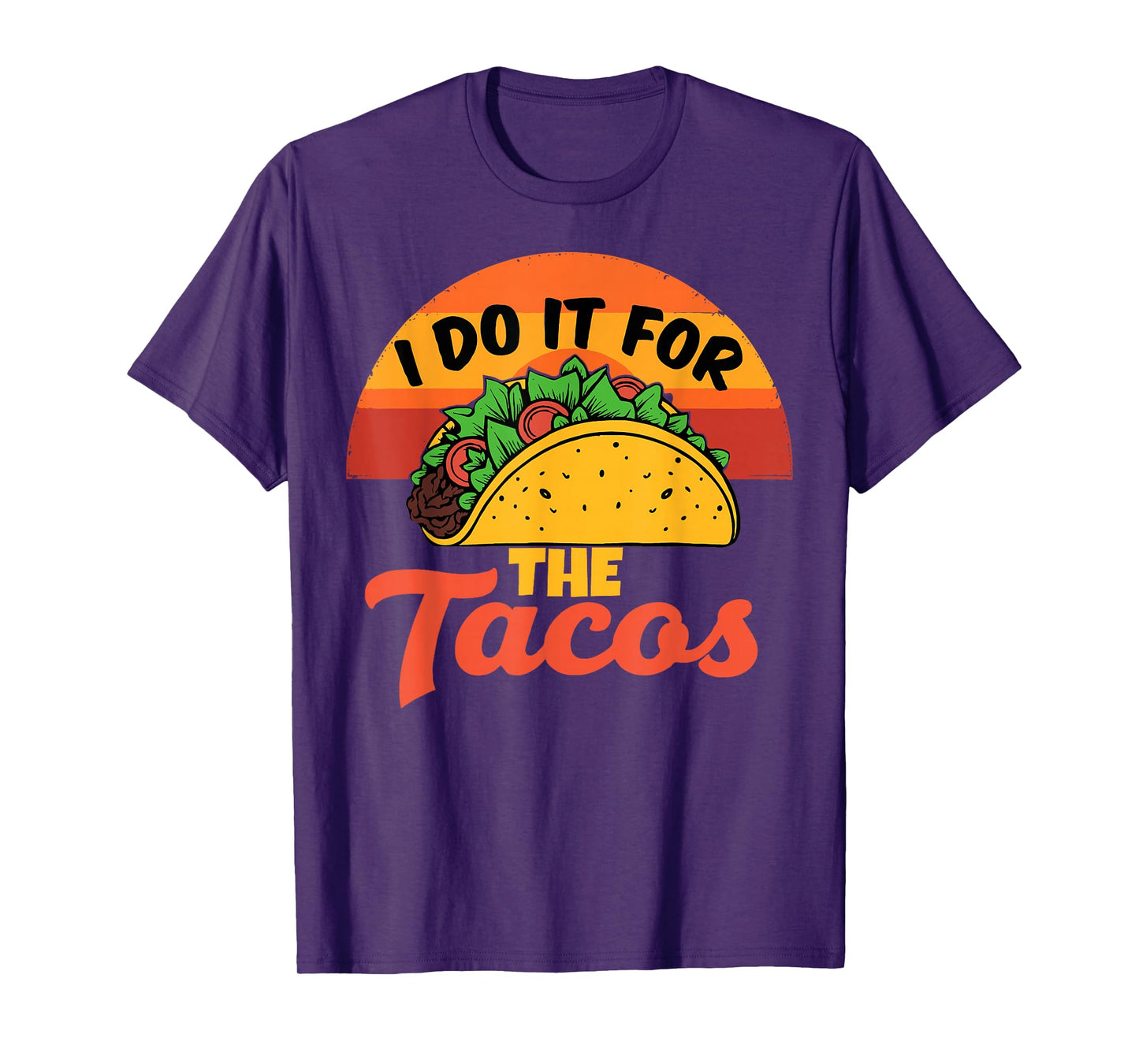 I Do It for The Tacos Funny Saying Taco Workout T-Shirt