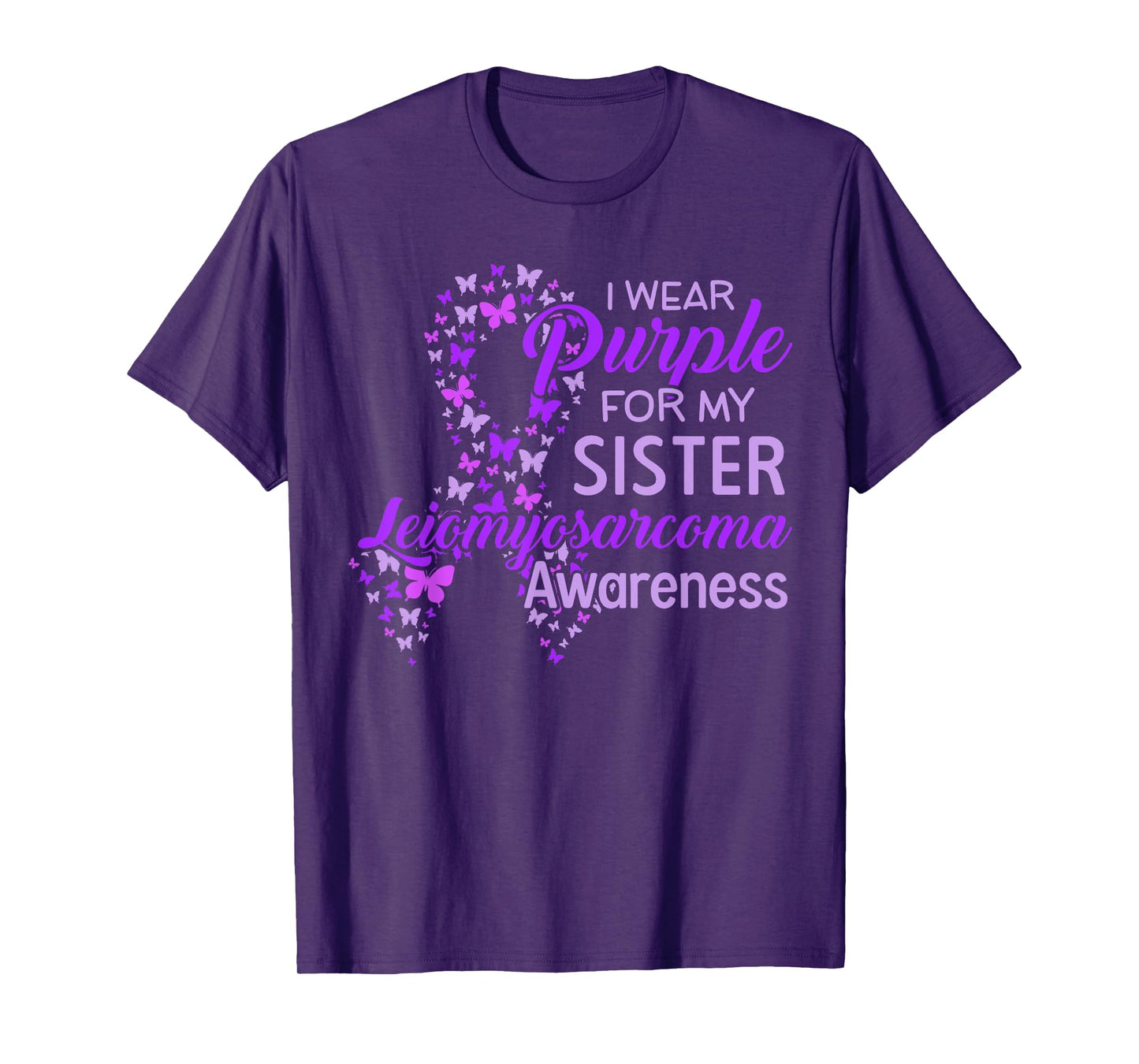 I wear Purple for my Sister Leiomyosarcoma Awareness T-Shirt