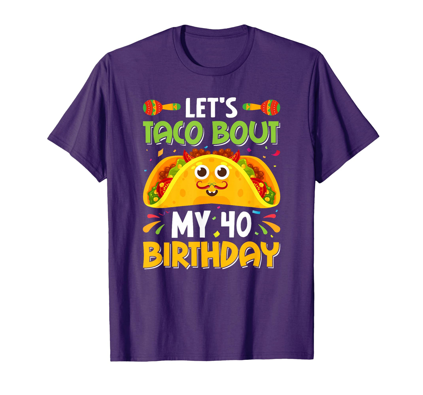 Taco Lover Cinco De Mayo Let's Taco 'Bout My 40 Birthday Pun T-Shirt