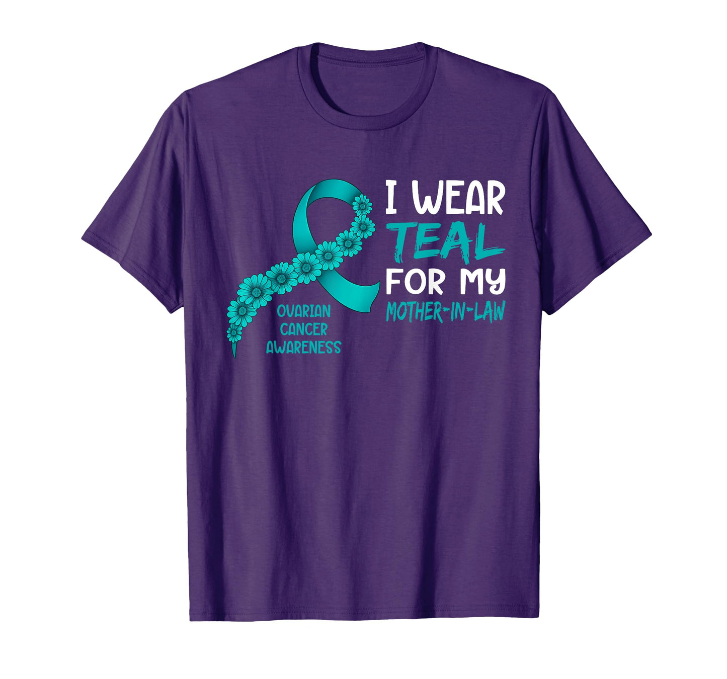 I Wear Teal for My Mother in Law Ovarian Cancer Awareness T-Shirt