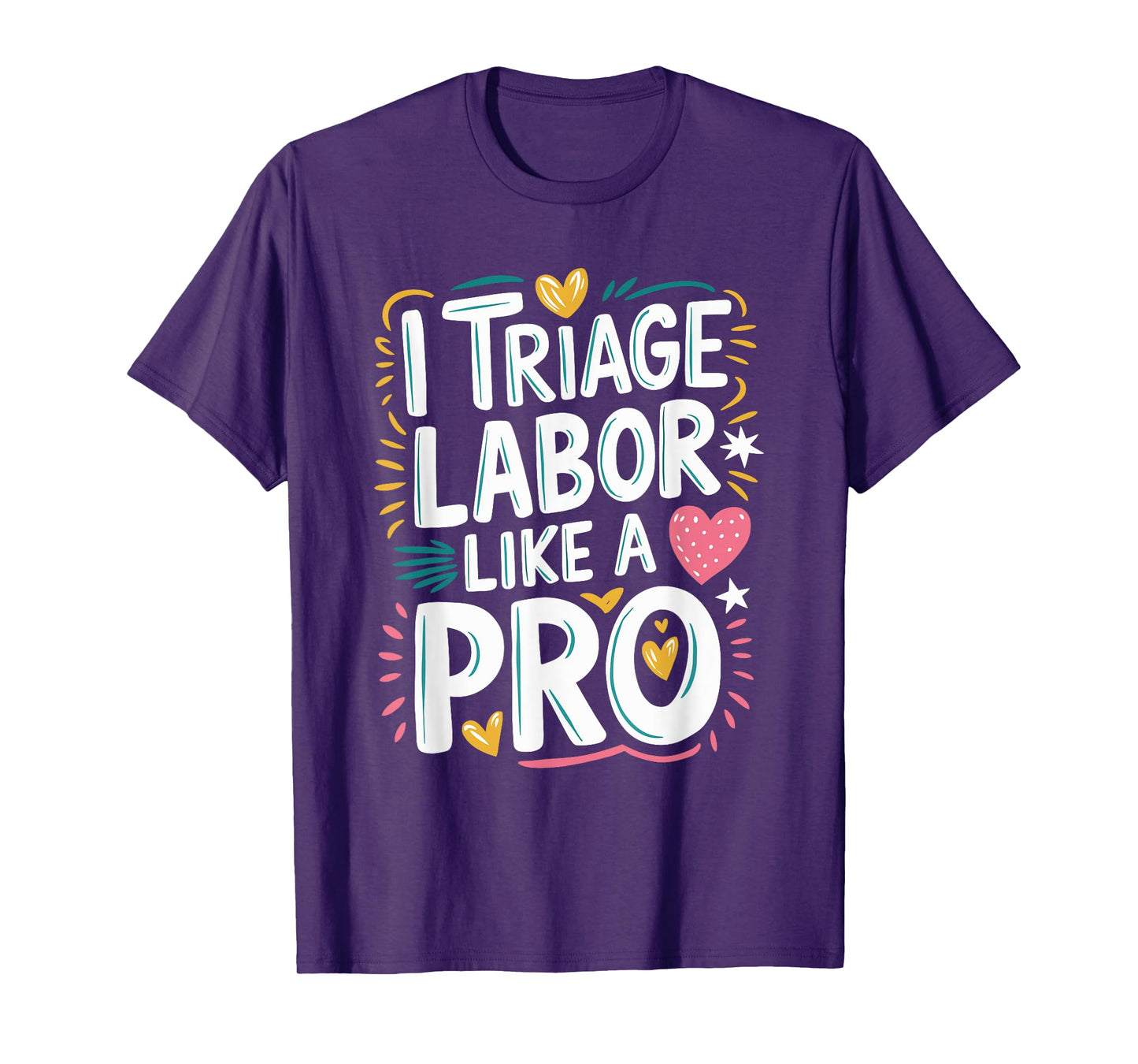 L & D Nurse I Triage Labor Like A Pro, Labor And Delivery T-Shirt