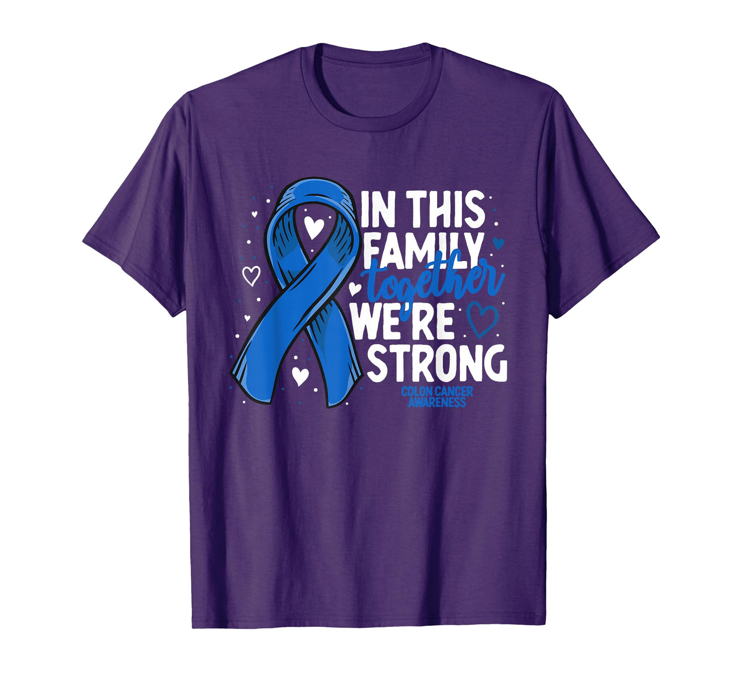 Colorectal Cancer Support Tee Family Colon Cancer Awareness T-Shirt