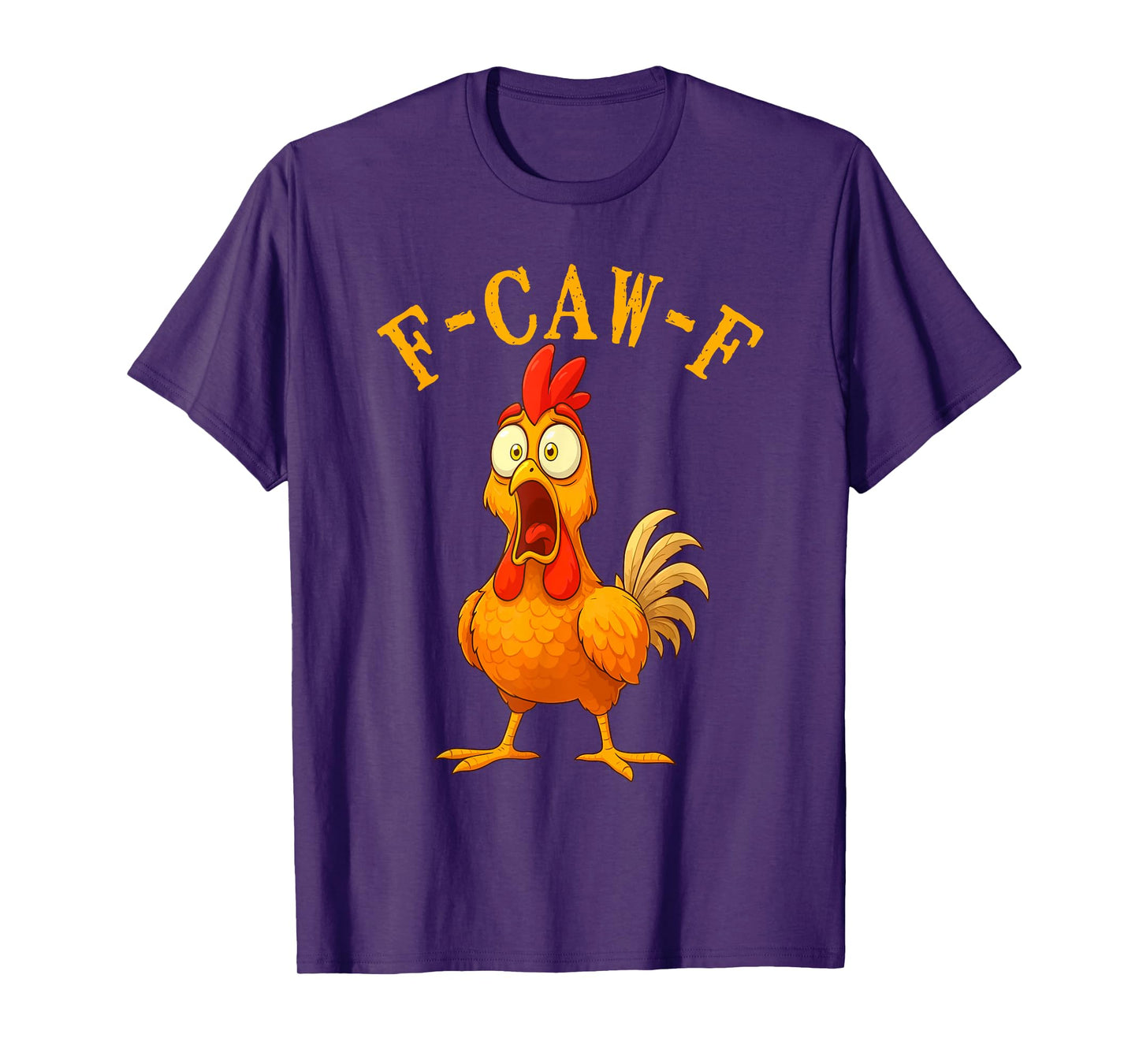 F-Caw-F Funny Chicken Humor F-Caw-F Quote Rooster Meme T-Shirt