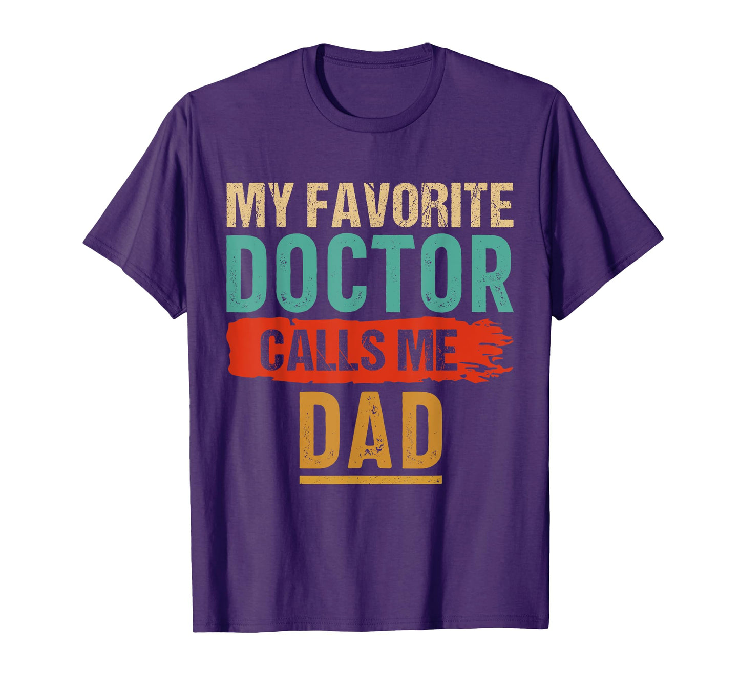 My Favorite Doctor Calls Me Dad Vintage T-Shirt