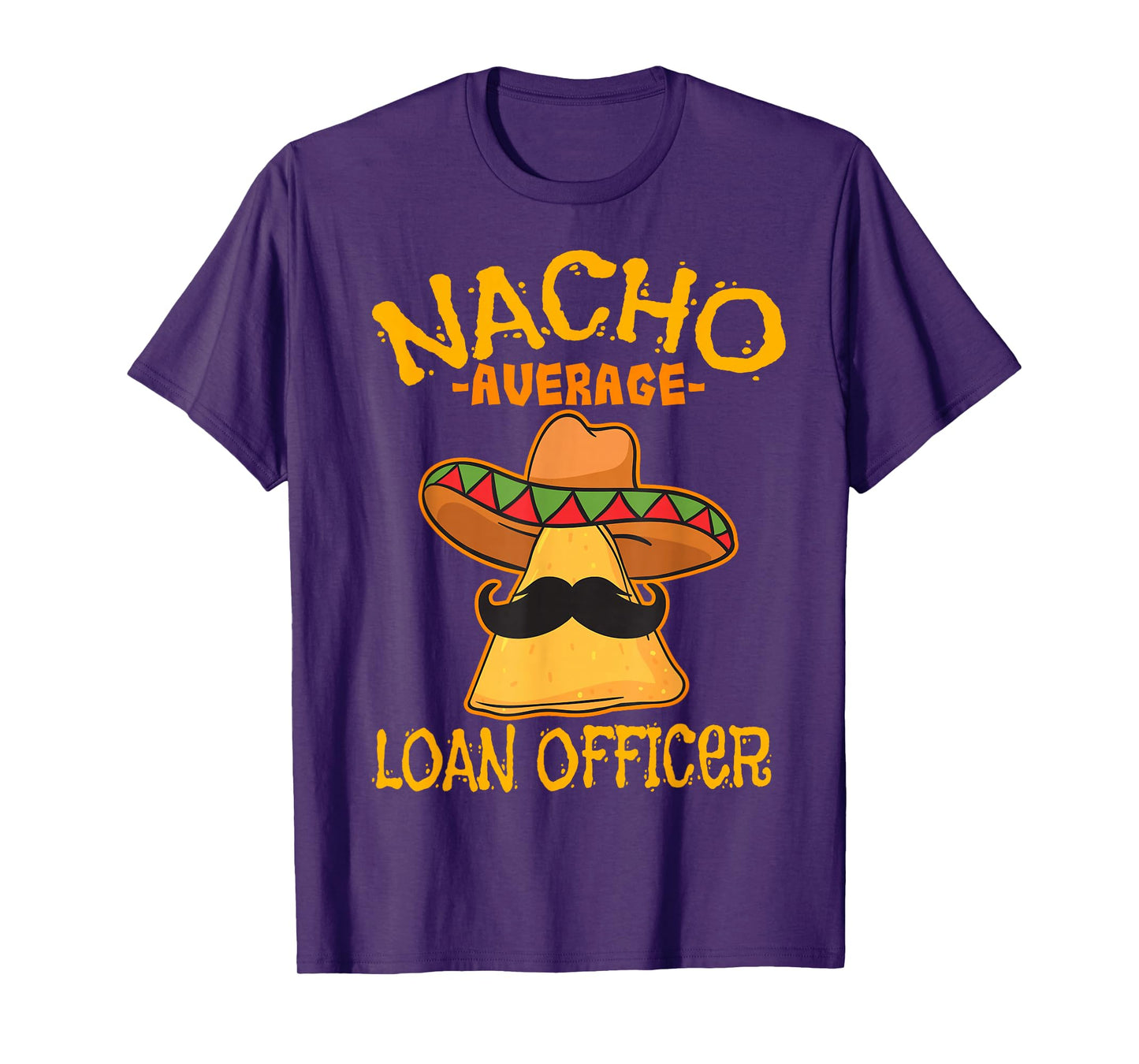 Nacho Average Loan Officer Originator Cinco de Mayo Party T-Shirt