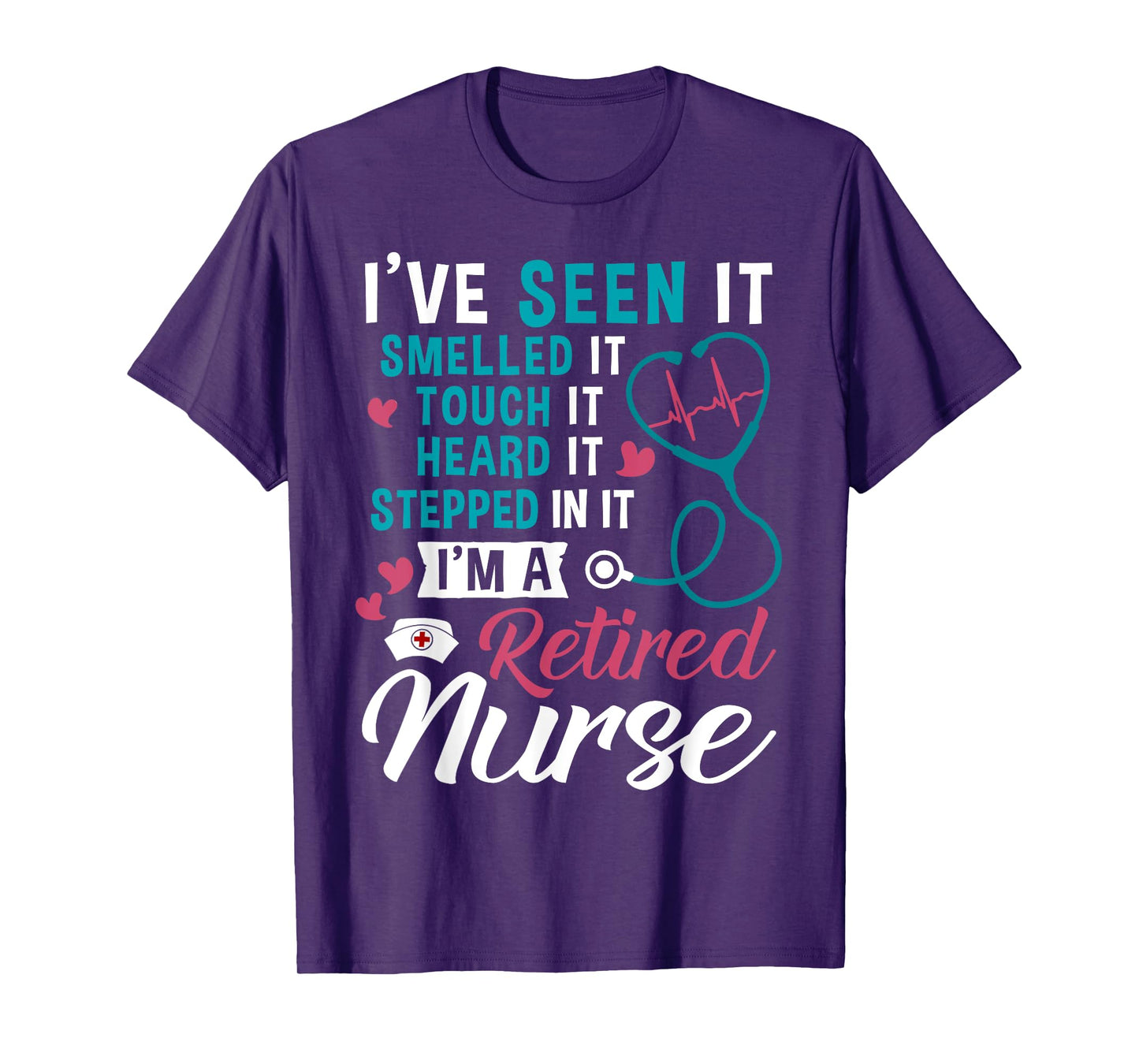 Funny Nurse Retirement I'm Retired Nurse Women Nursing Tee T-Shirt