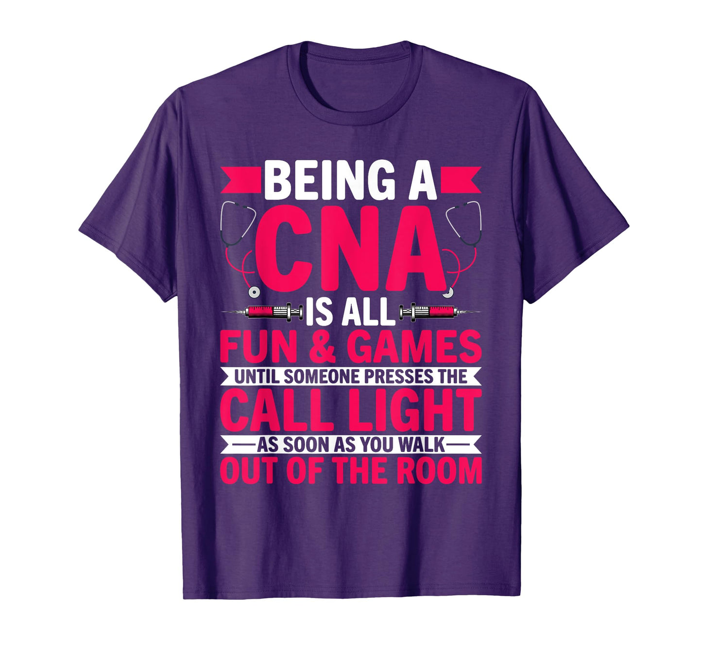 Being a CNA Is All Fun & Games - CNA Medical Nursing Nurse T-Shirt