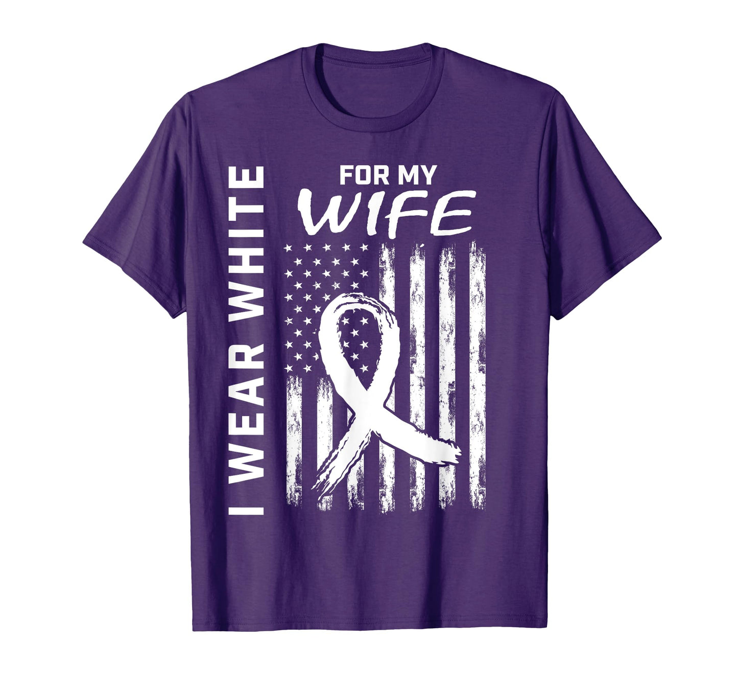 I Wear White For My Wife Lung Cancer Awareness Shirts Flag T-Shirt