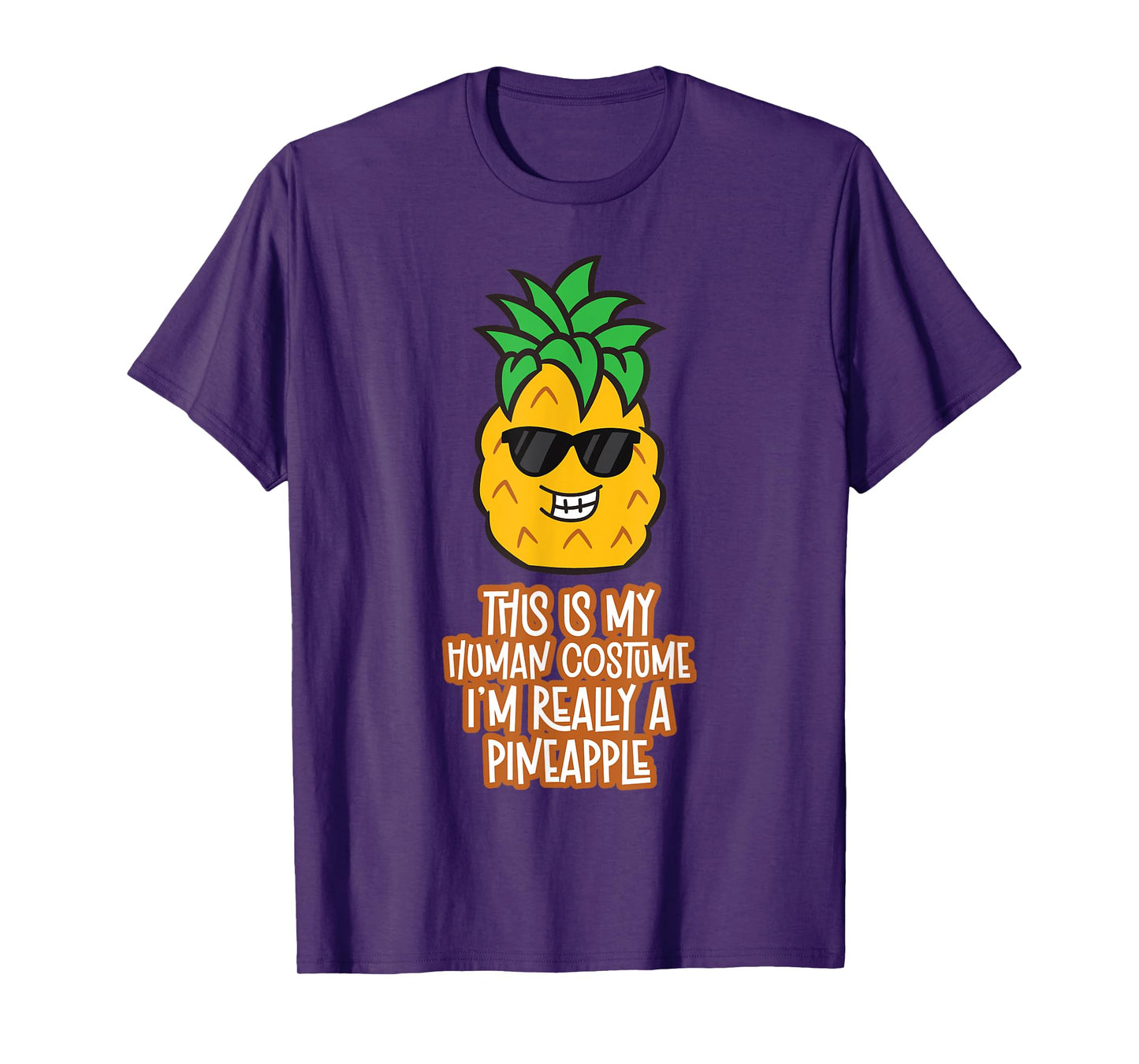 This Is My Human Costume I'm Really A Pineapple T-Shirt