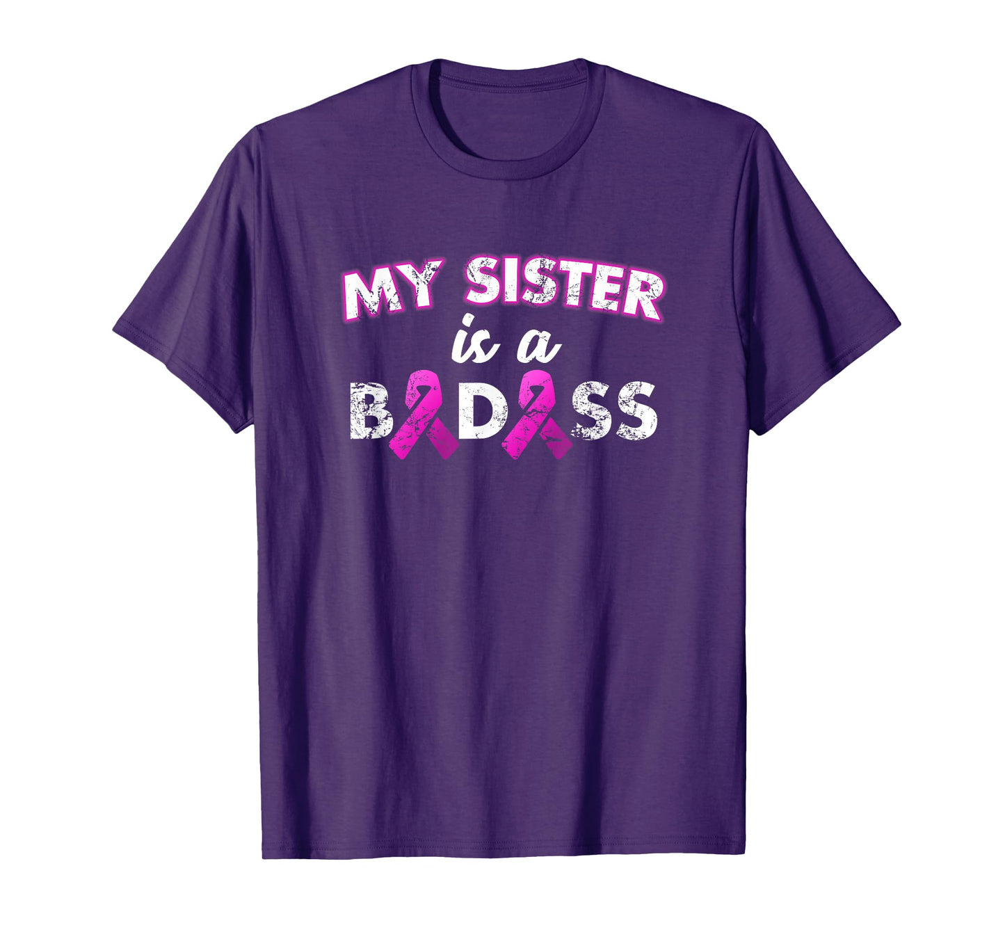 My Sister is a Badass Breast Cancer T Shirt T-Shirt