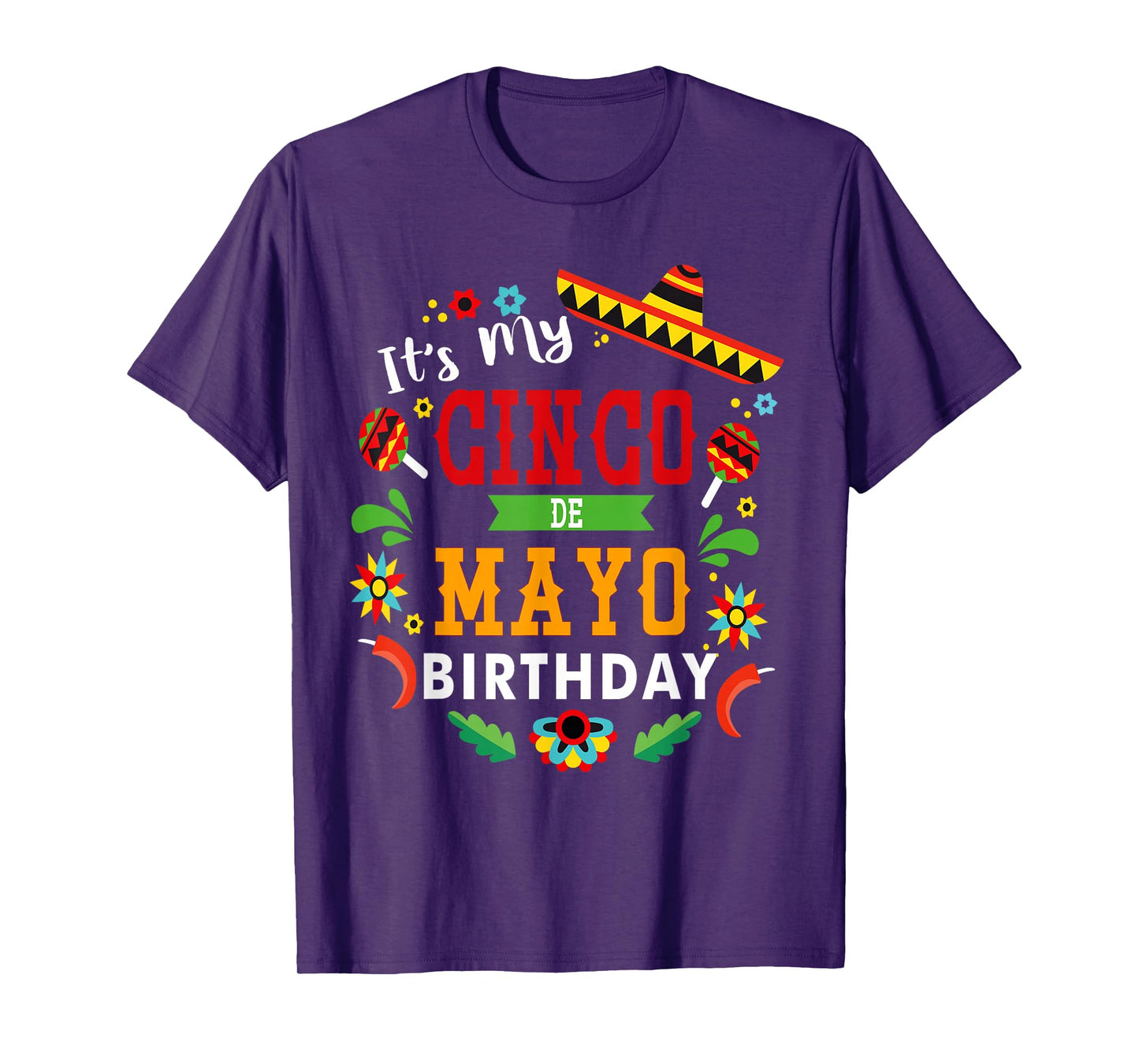 Its My Cinco De Mayo Birthday Funny Birthday Party Mexican T-Shirt