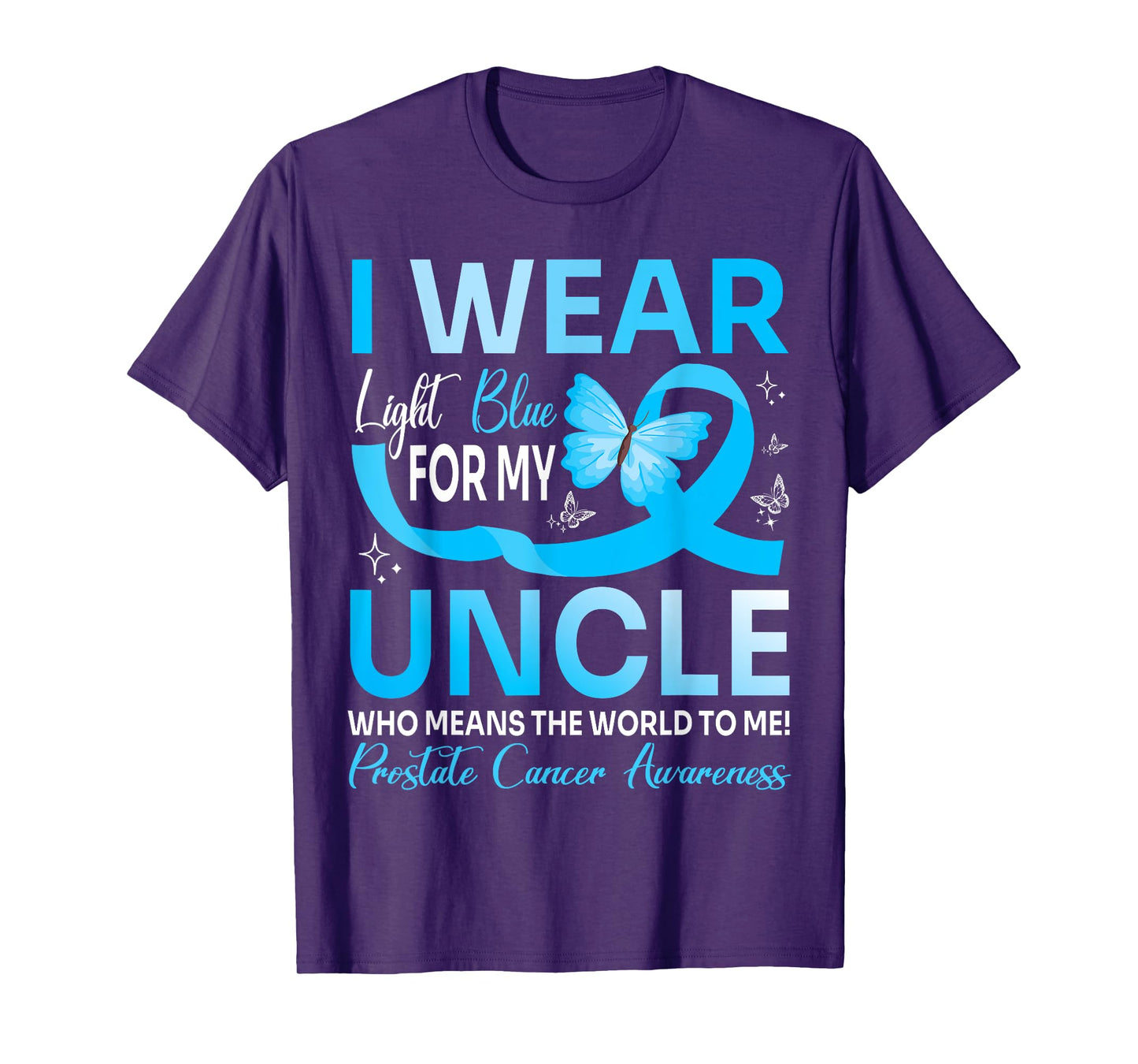 I Wear Light Blue For My Uncle World To Me Prostate Cancer T-Shirt