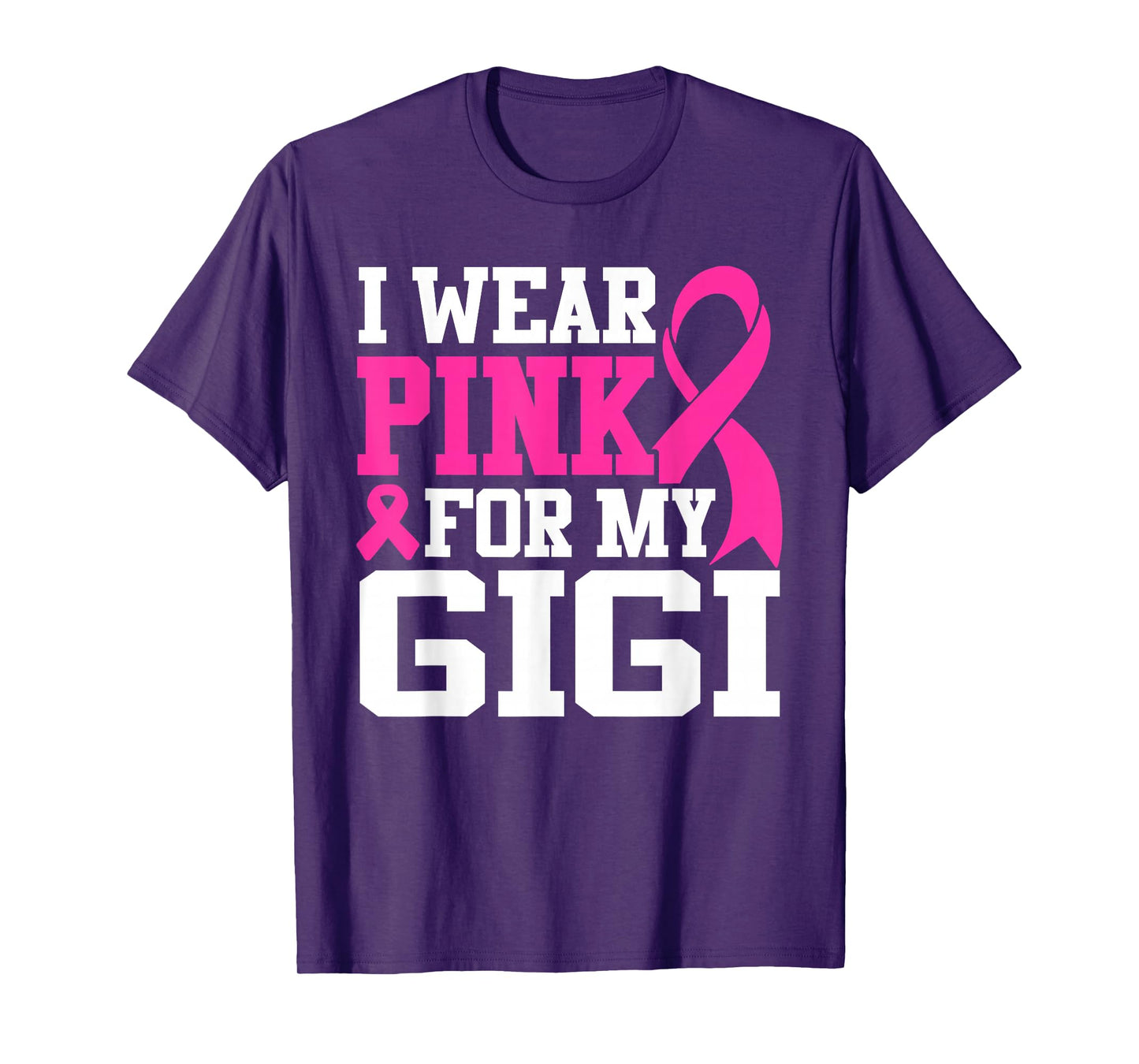I Wear Pink For My Gigi Breast Cancer Awareness T-Shirt