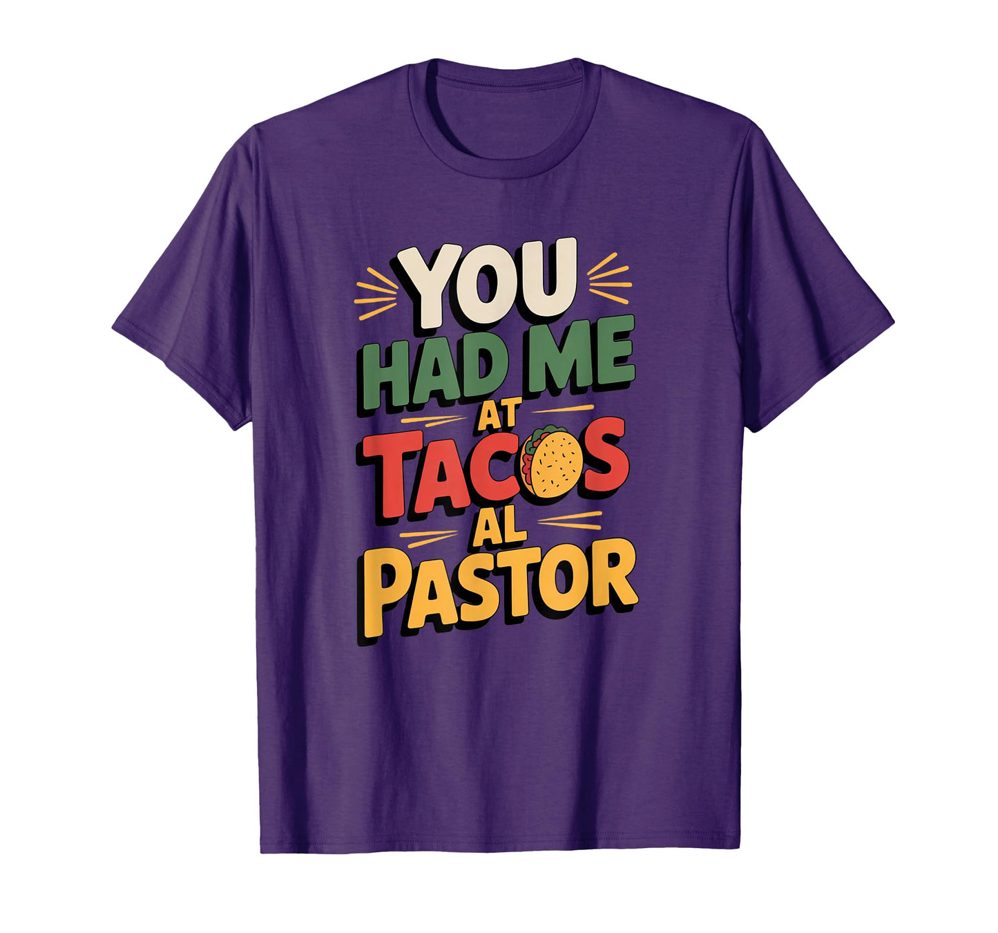You Had Me at Tacos al Pastor Mexican Street Food Heritage T-Shirt