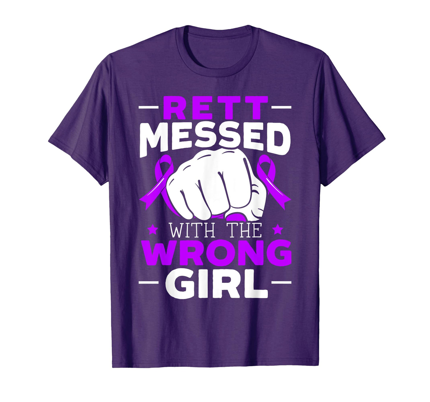 Rett Messed With The Wrong Girl Rett Syndrome Warrior T-Shirt