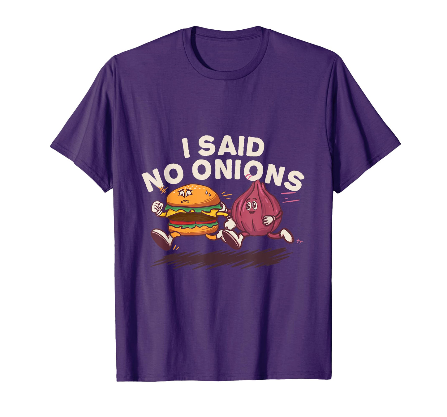 I Said No Onions Funny Sarcastic Bacon Burger Cheeseburger T-Shirt