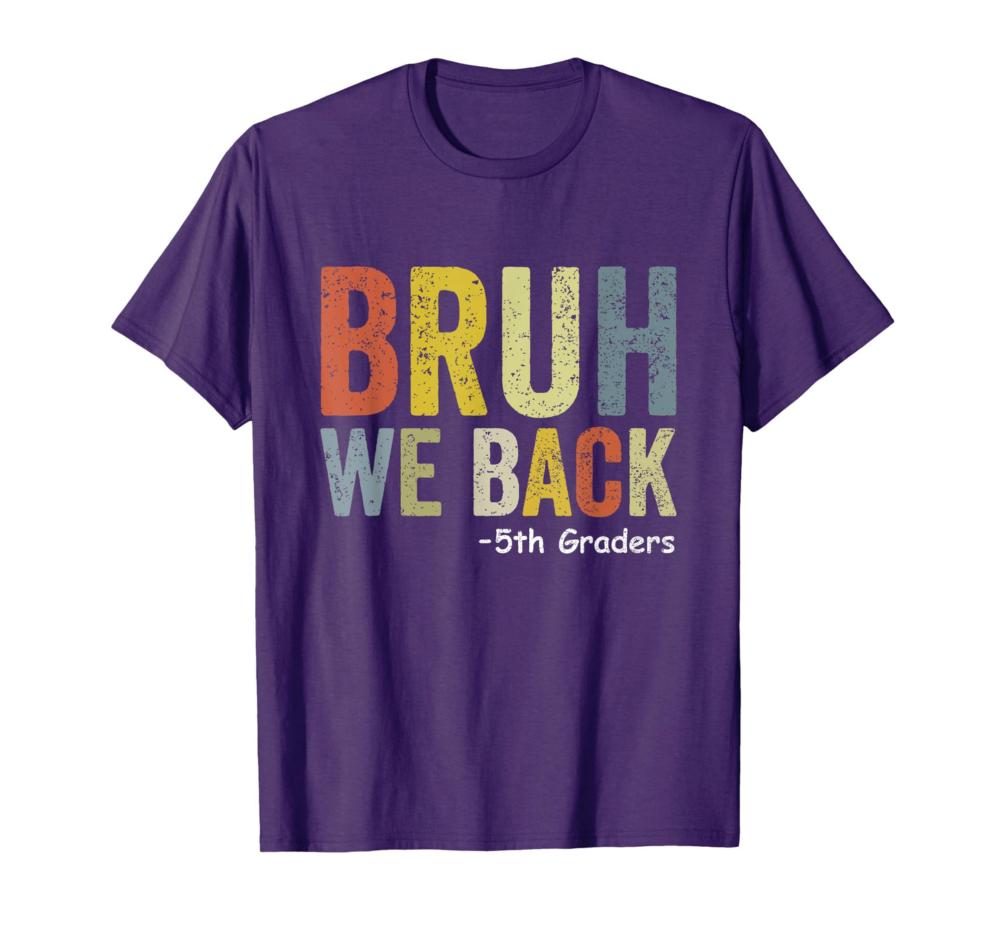 Bruh We Back 5th Graders Fifth Grade Back To School Funny T-Shirt