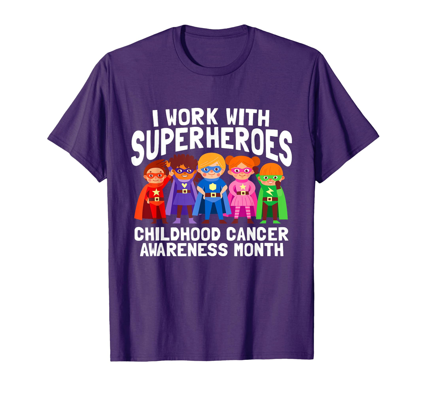 I Work With Superheroes Childhood Cancer Awareness Support T-Shirt