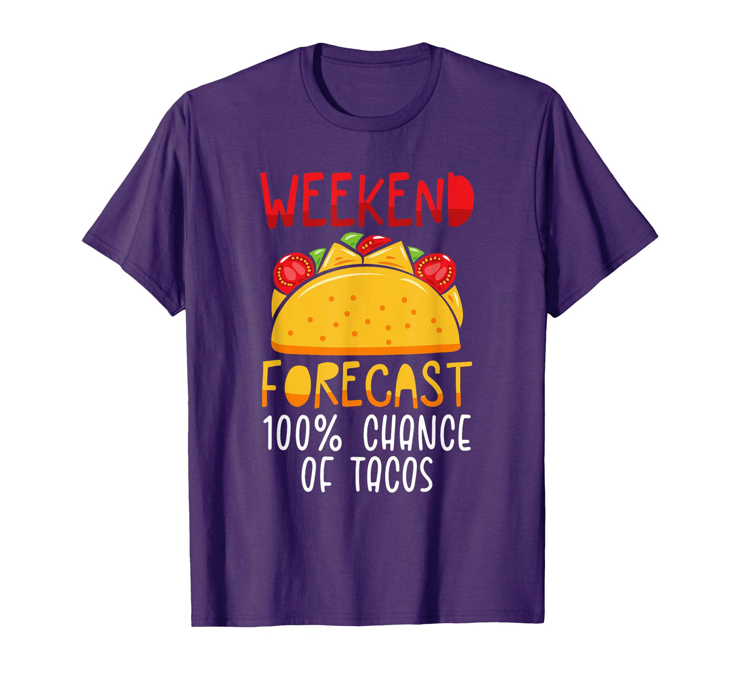 Weekend Taco Forecast Funny Weather Food Art Lover Lifestyle T-Shirt