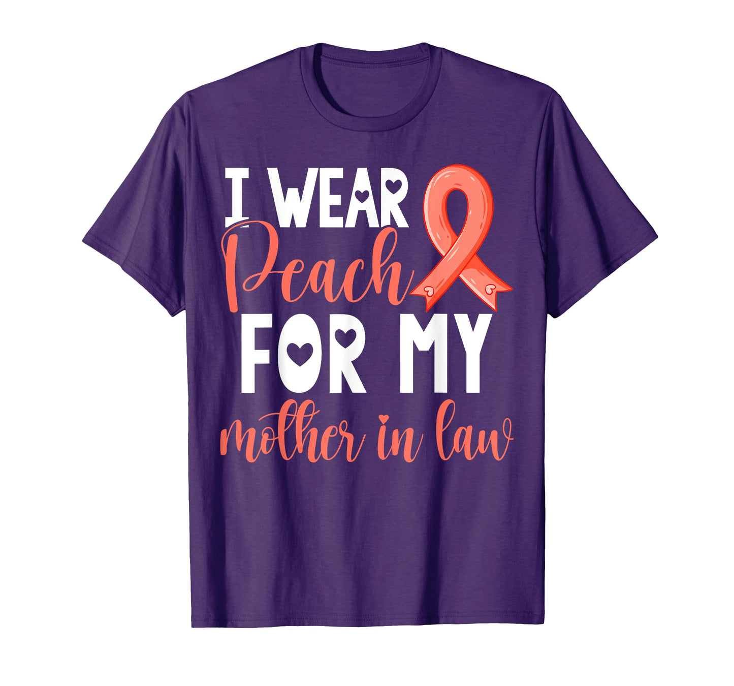 I Wear Peach For My Mother in Law Uterine Cancer Awareness T-Shirt