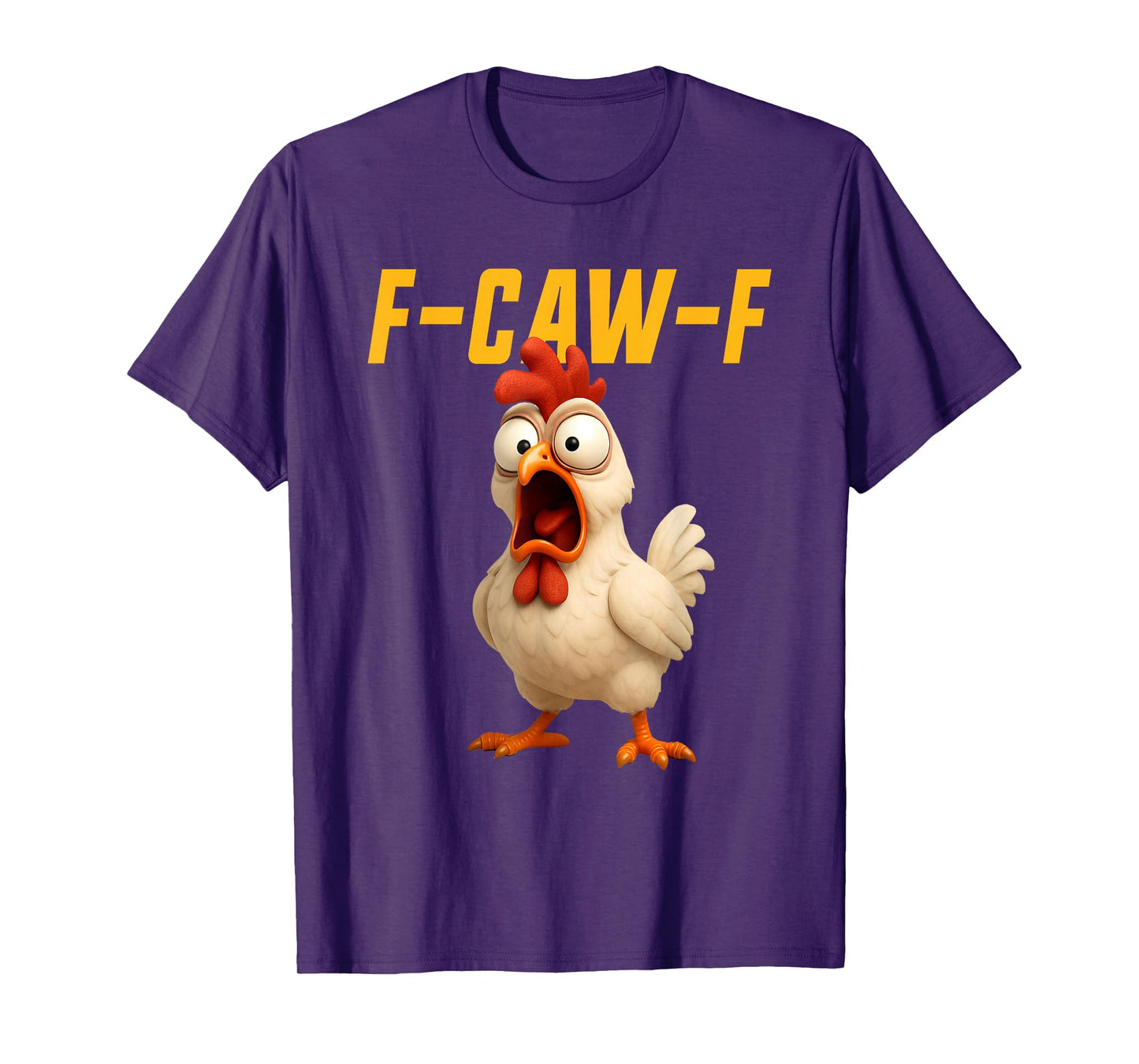 F-Caw-F Chicken Funny Chicken FCAWF F Caw F T-Shirt