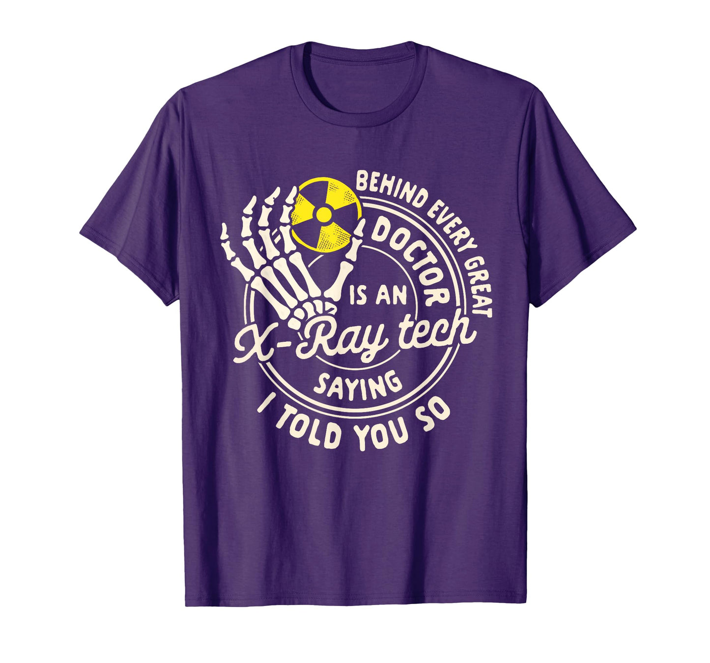 Radiology Skeleton Behind Every Great Doctor Is X-ray Tech T-Shirt