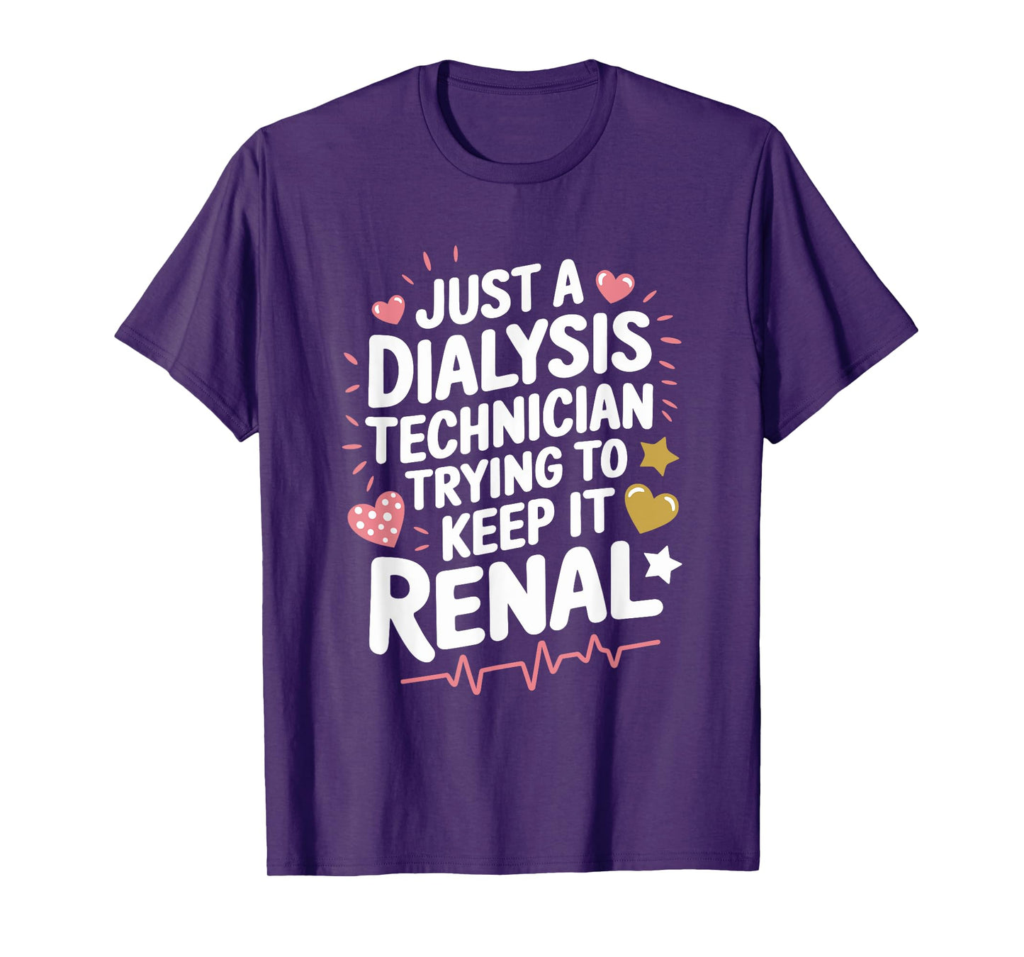 Dialysis Tech Dialysis Technician Trying To Keep It Renal T-Shirt