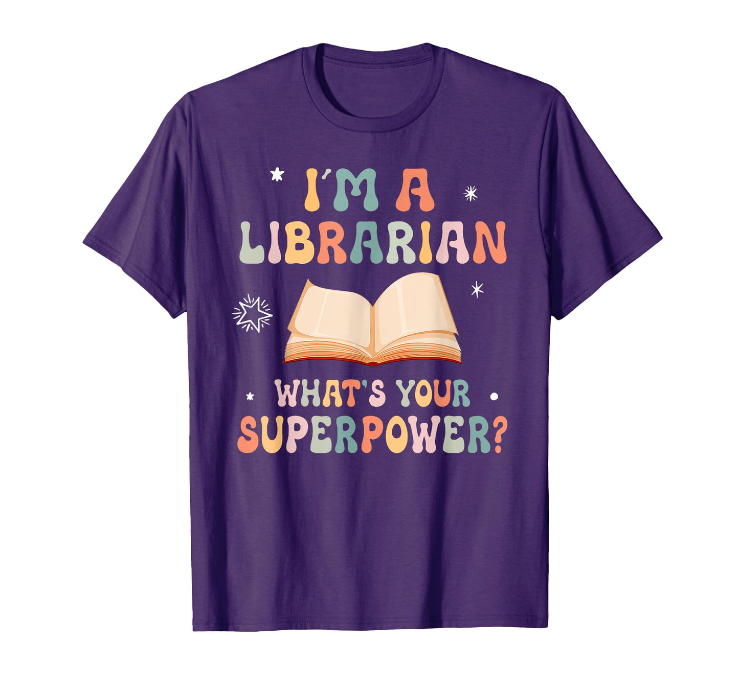 I'm A Librarian What's Your Superpower T-Shirt