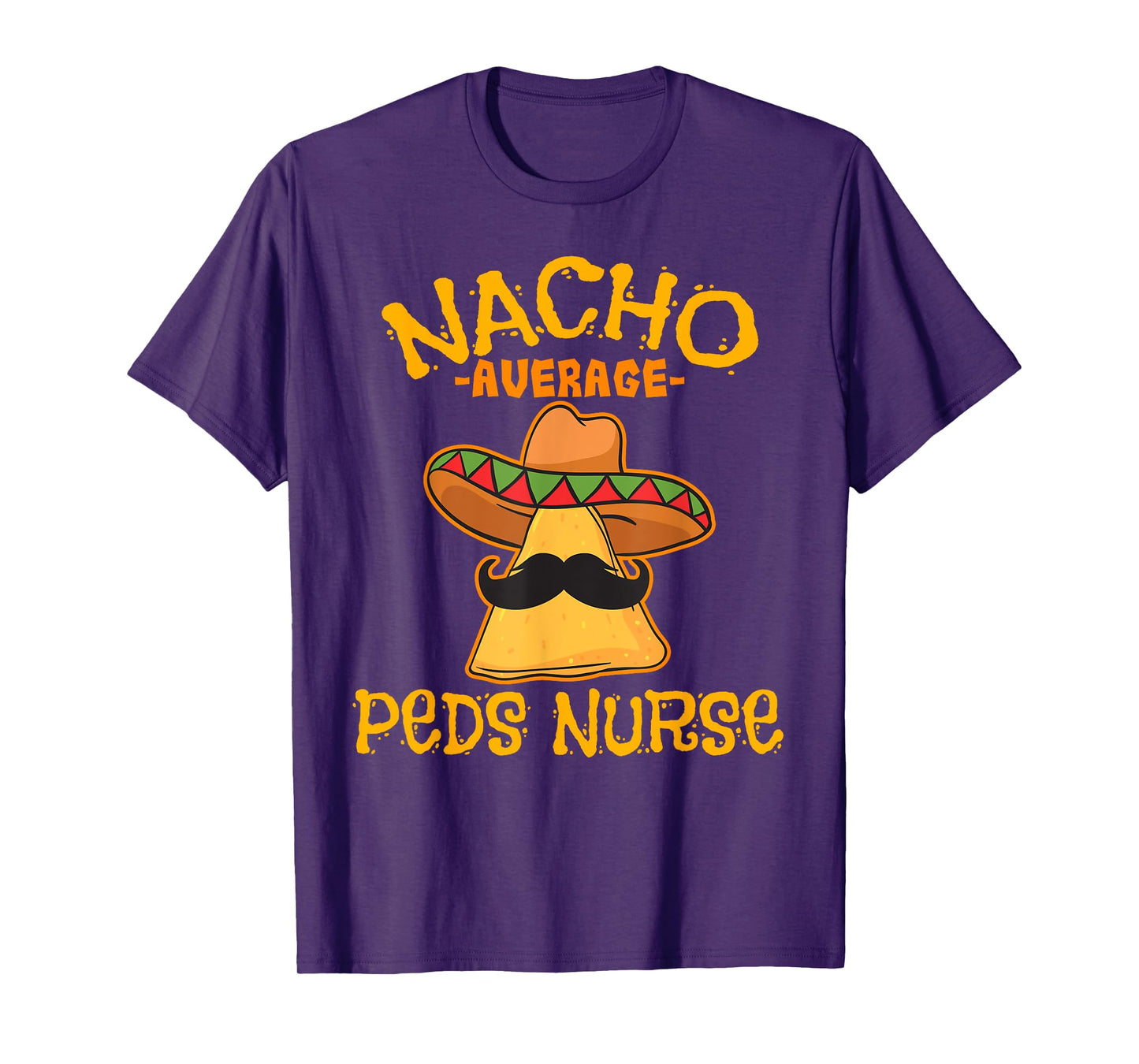 Nacho Average PEDS Nurse Cinco De Mayo Mexican Pediatric T-Shirt