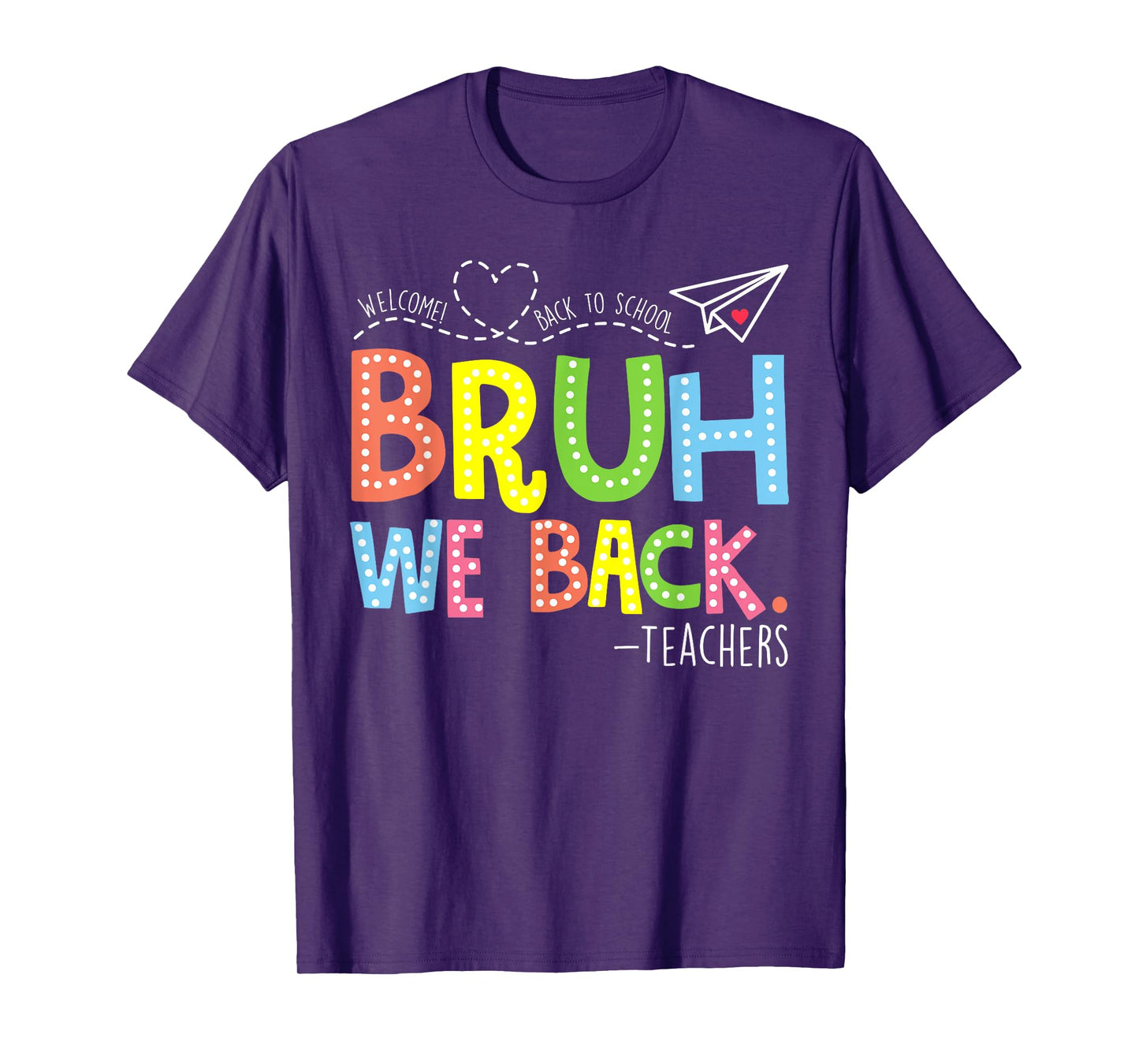 Bruh We Back Teachers Shirt, Back To School Teacher Tshirts T-Shirt