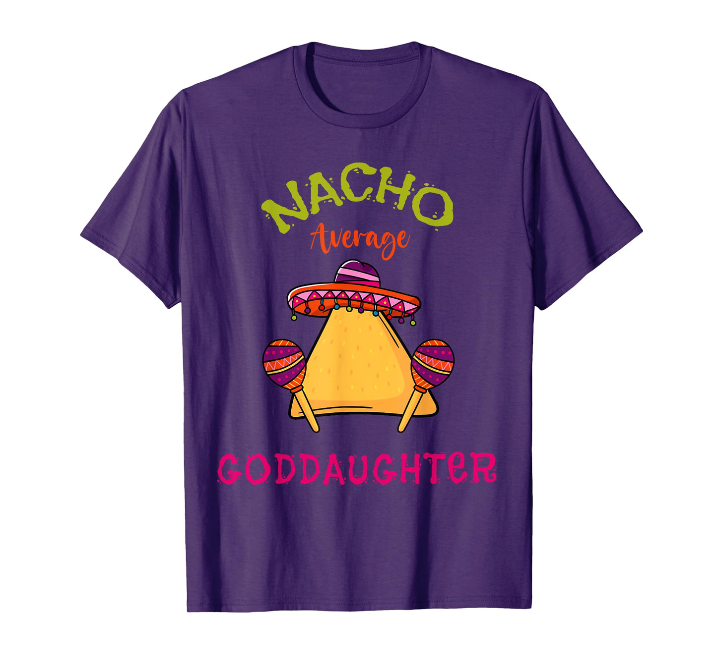 Nacho Average Goddaughter Mexican Cinco de Mayo Fiesta T-Shirt