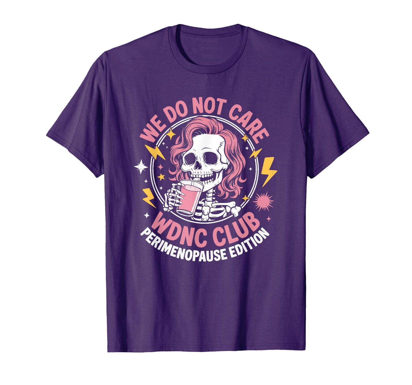Proud Member of WDNC We Do Not Care Club Skeleton Men Women T-Shirt