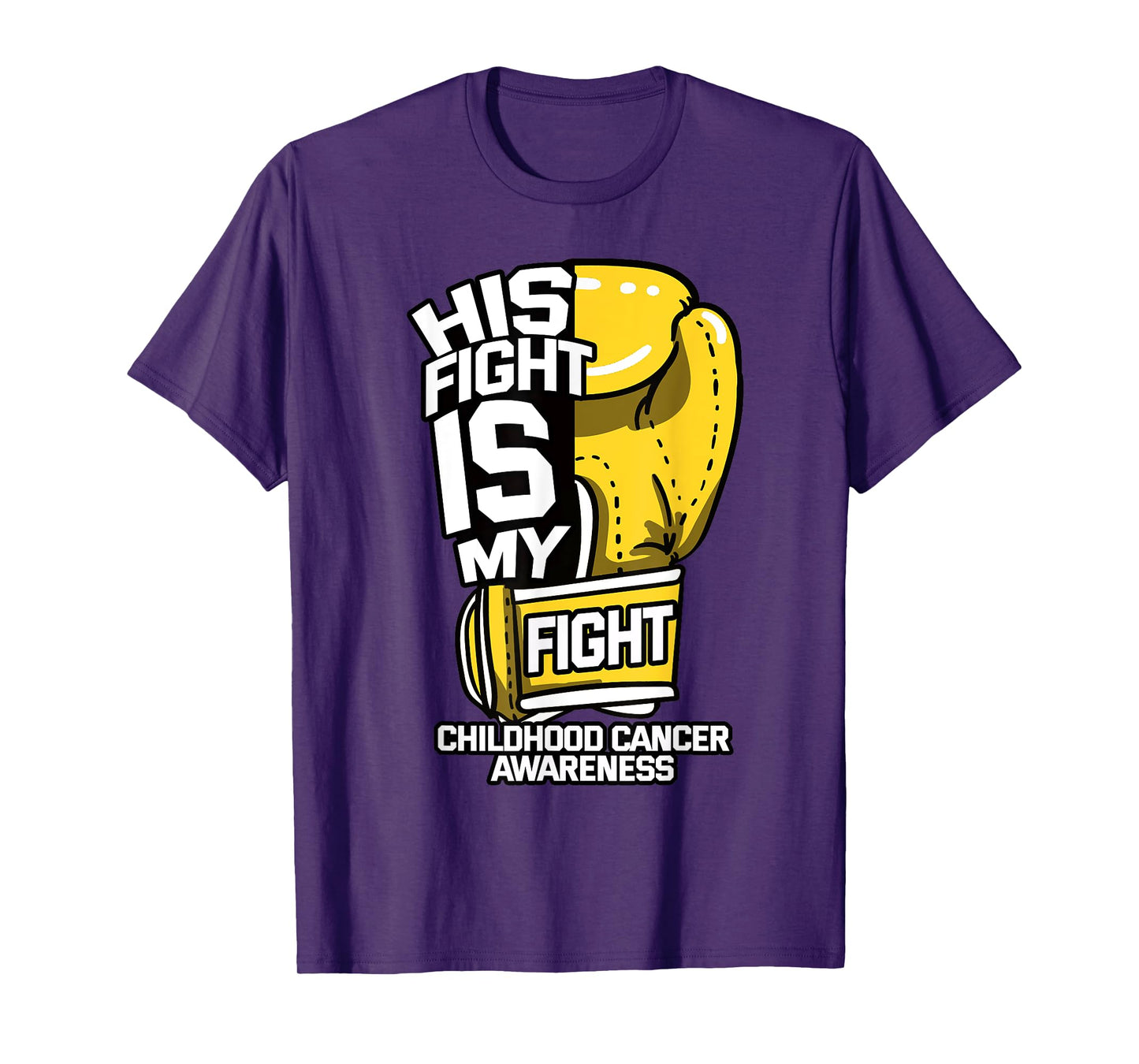 His Fight Is My Fight Childhood Cancer Mom Dad Ribbon Gift T-Shirt