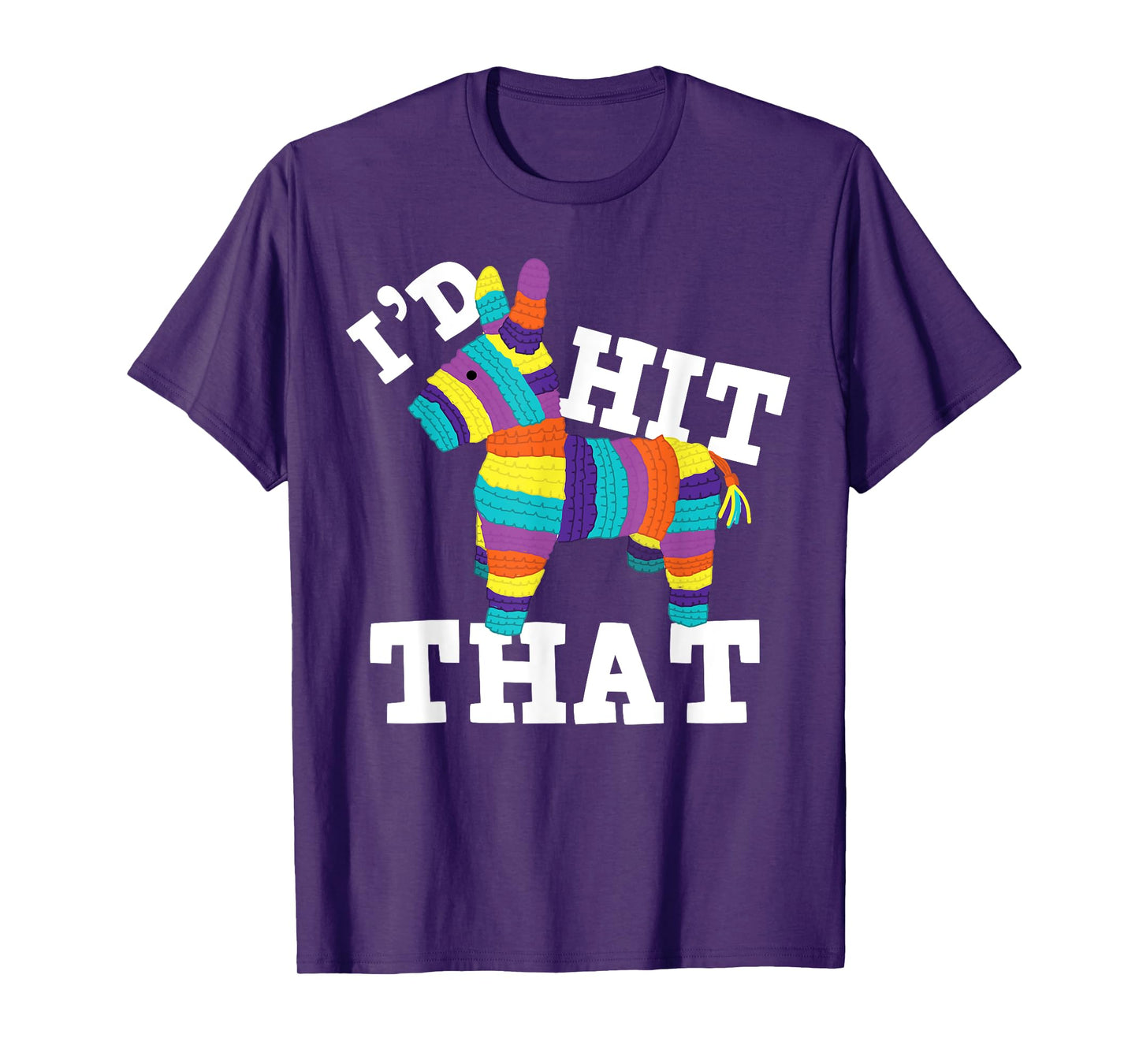 I'd Hit That Pinata T-Shirt Cinco de Mayo Party Shirt Gift T-Shirt