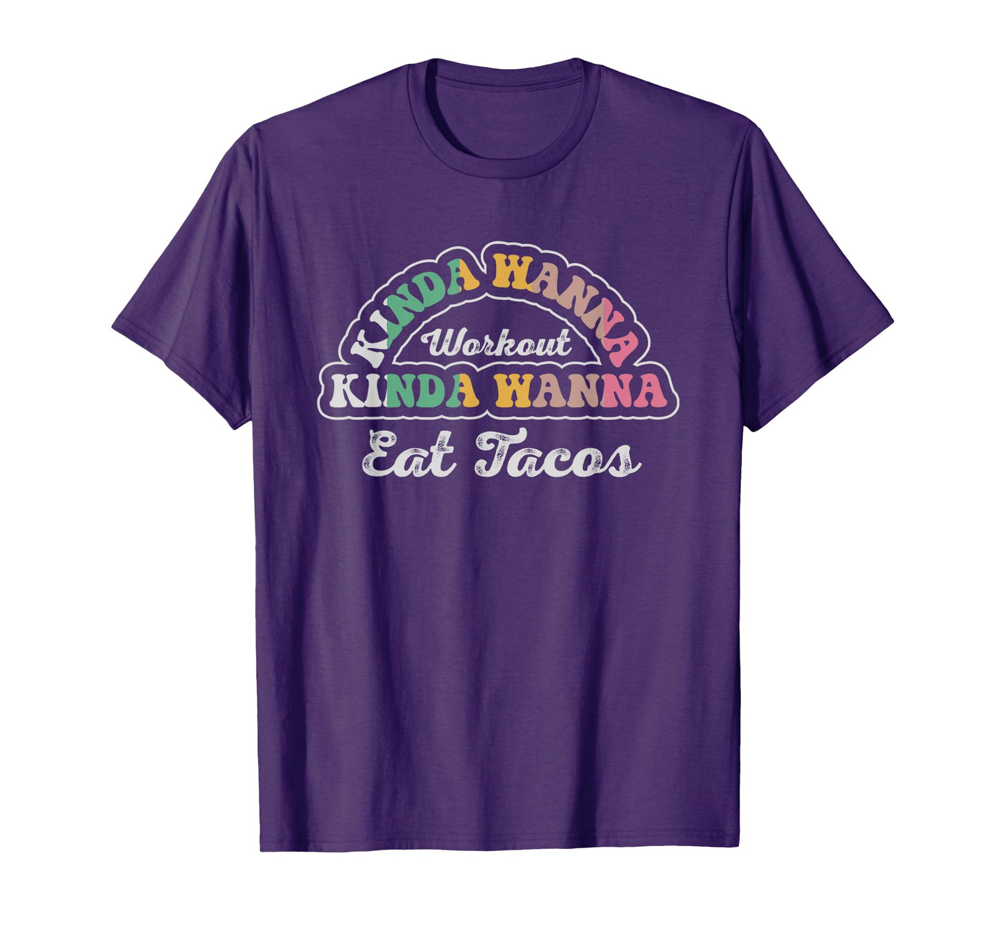 Kinda Wanna Workout Kinda Wanna Eat Tacos T-Shirt