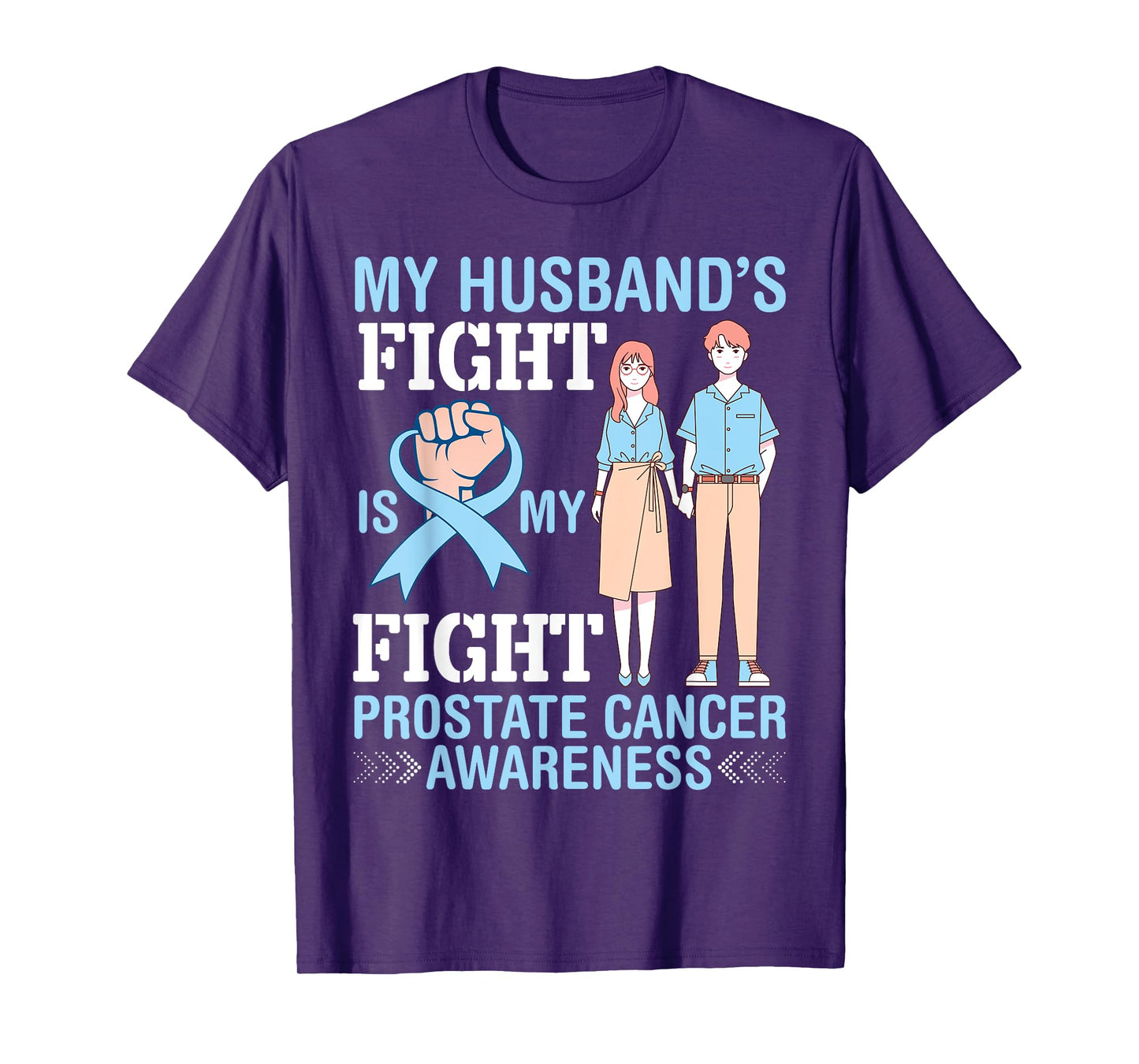 My Husband's Fight Is Mine Prostate Cancer Awareness Wife T-Shirt