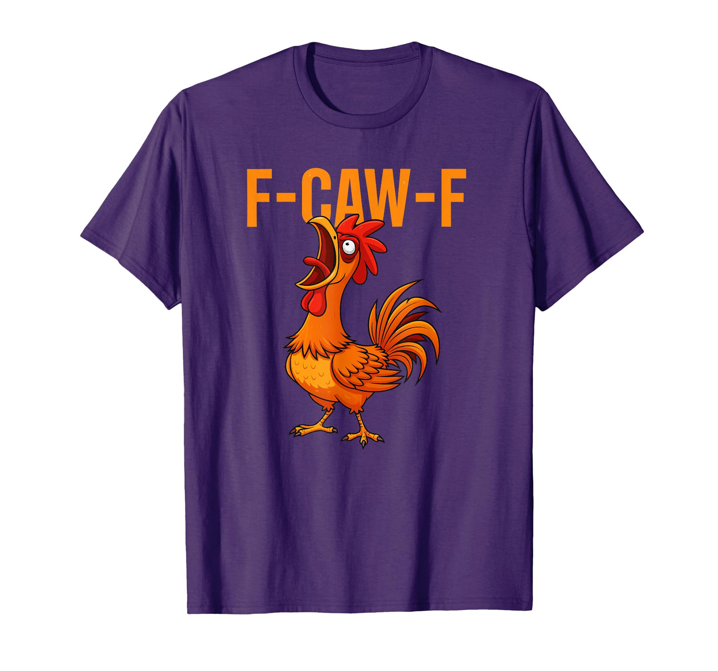 F-Caw-F Funny Chicken Rooster Meme T-Shirt